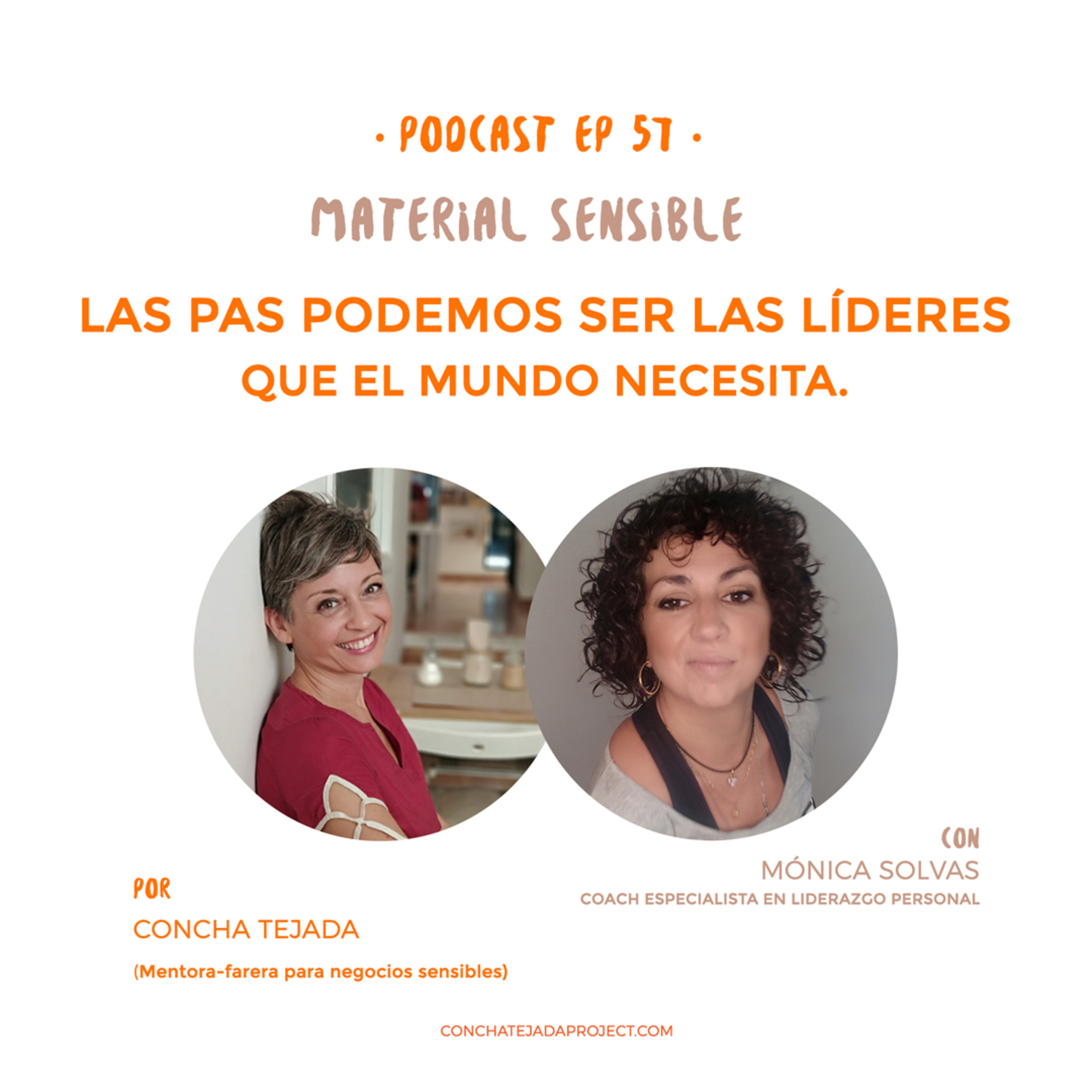 EP 57 LAS PAS PODEMOS SER LAS LÍDERES QUE EL MUNDO NECESITA con Mónica Solvas