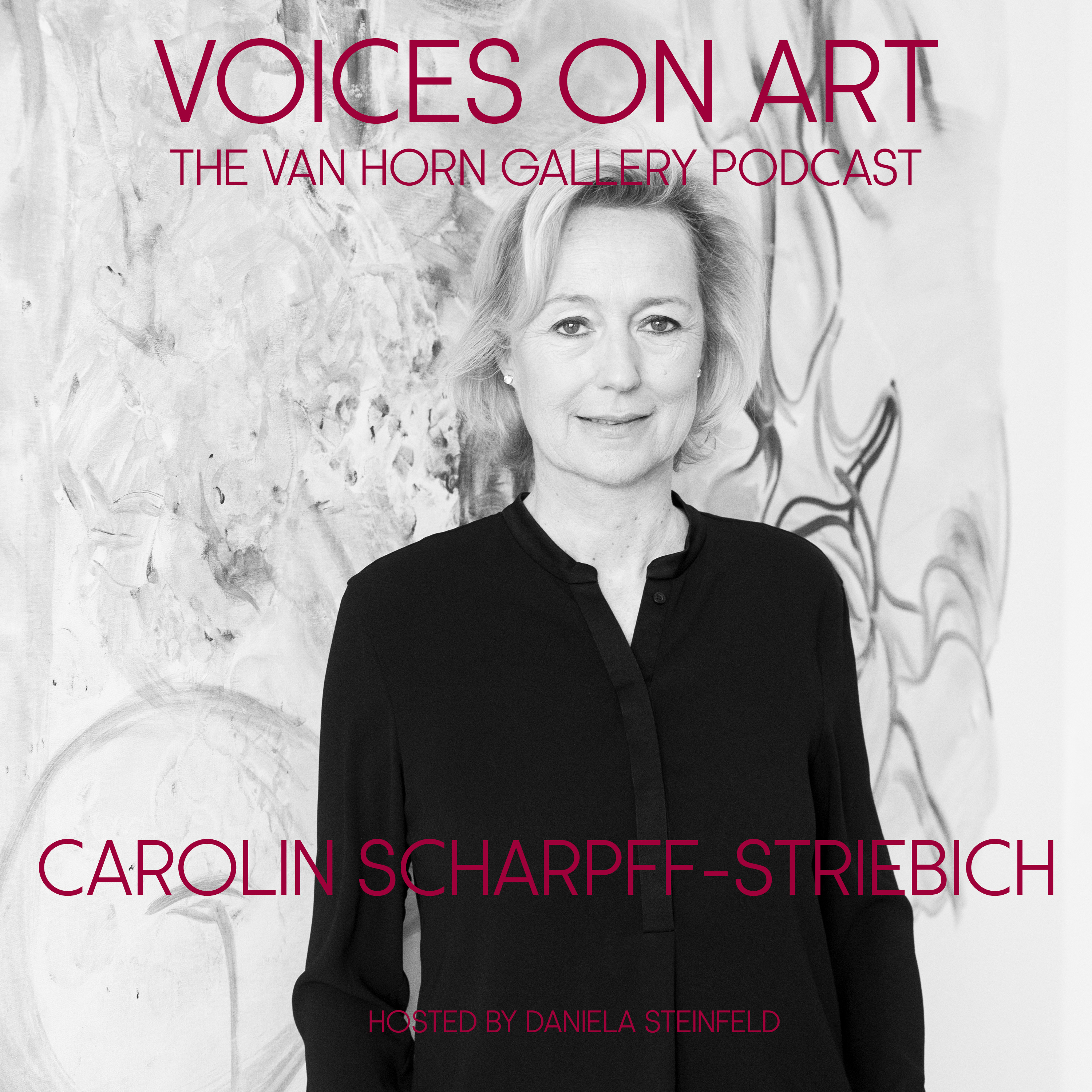 Voices On Art - The VAN HORN Gallery Podcast | hosted by Daniela Steinfeld