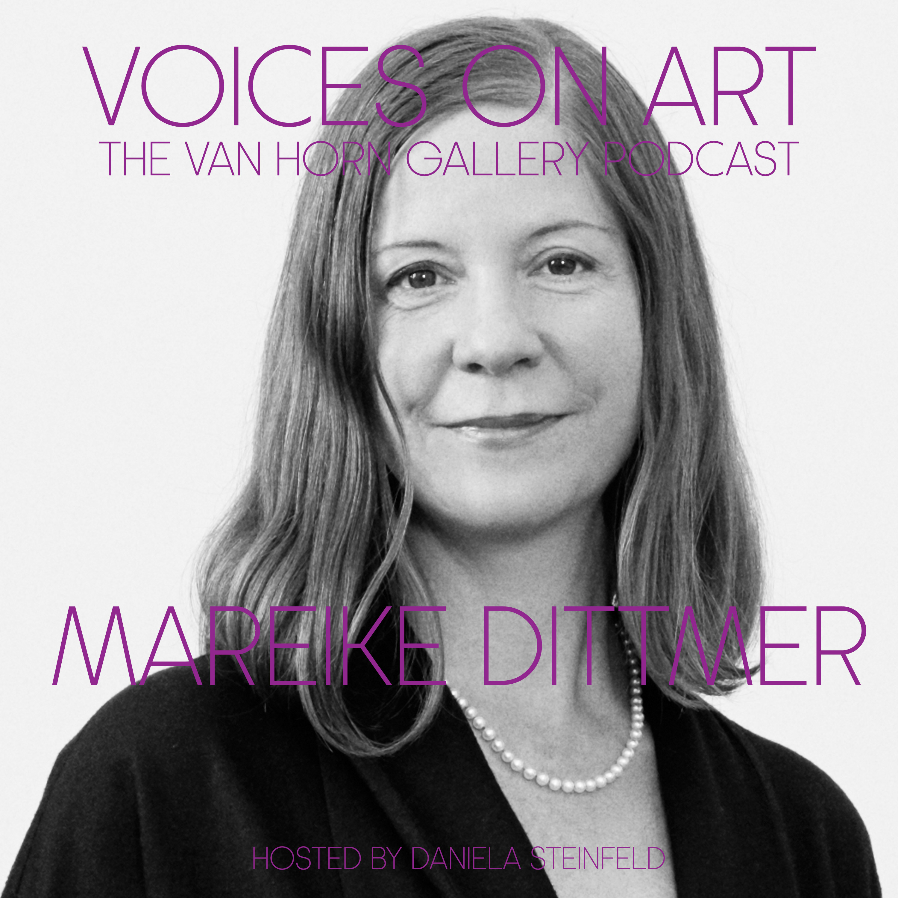 Voices On Art - The VAN HORN Gallery Podcast | hosted by Daniela Steinfeld