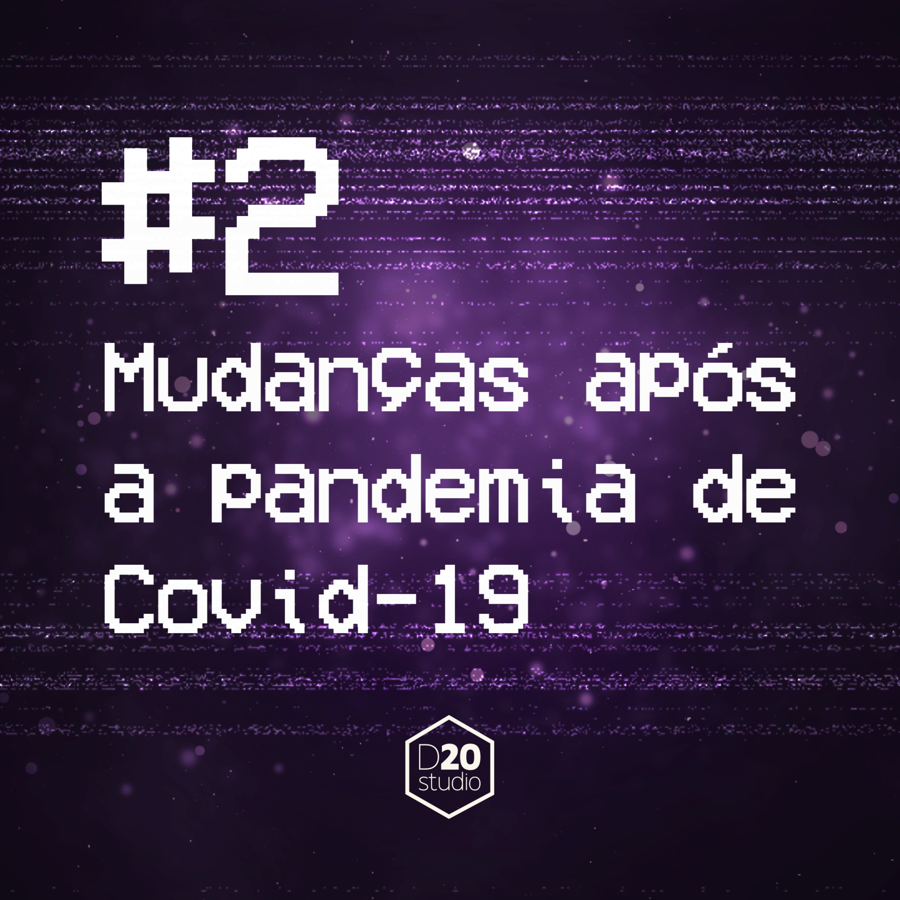 Ep.2 - Quais mudanças a pandemia de Covid-19 pode causar? episode artwork
