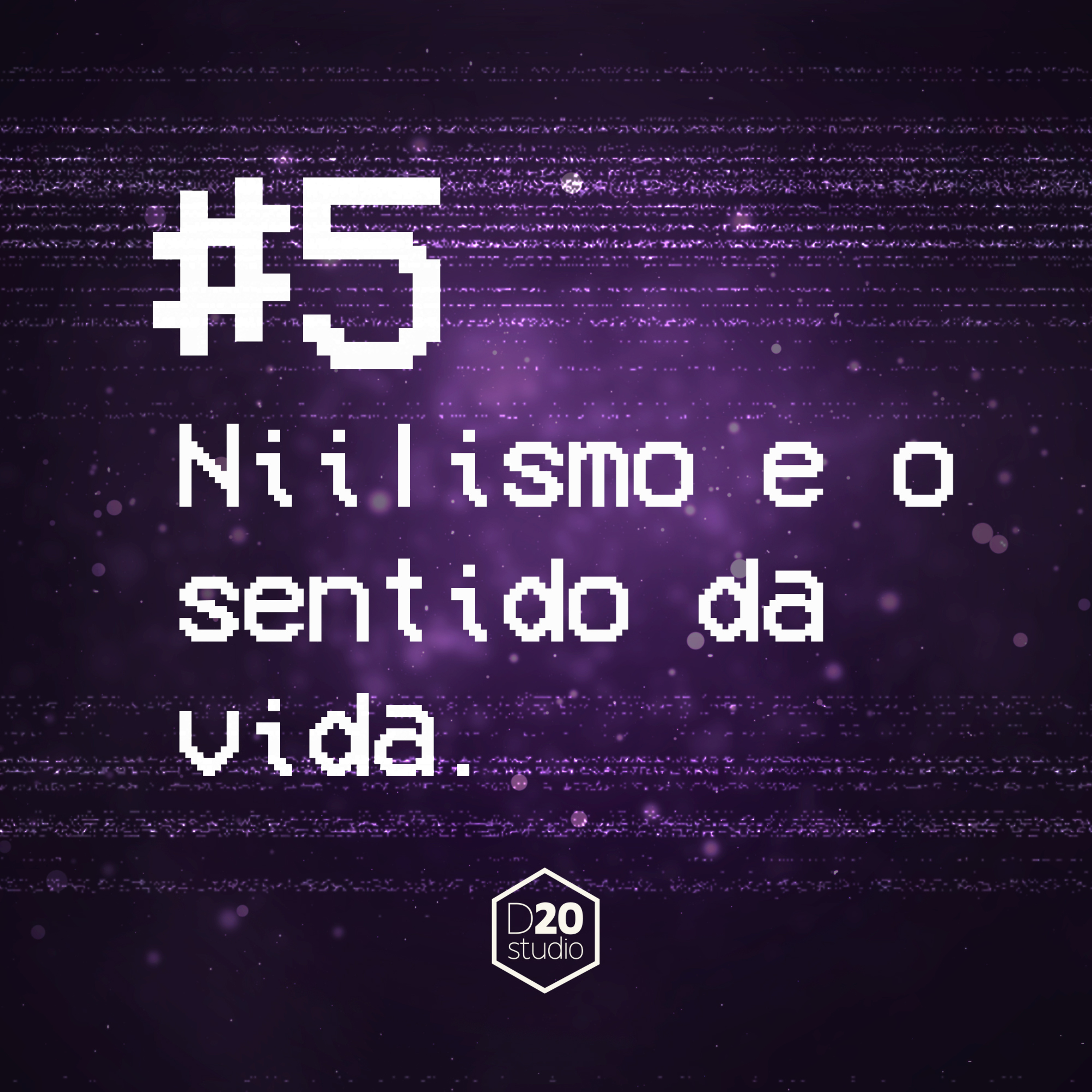 Ep. 5 - A vida precisa ter sentido pra fazer sentido? episode artwork
