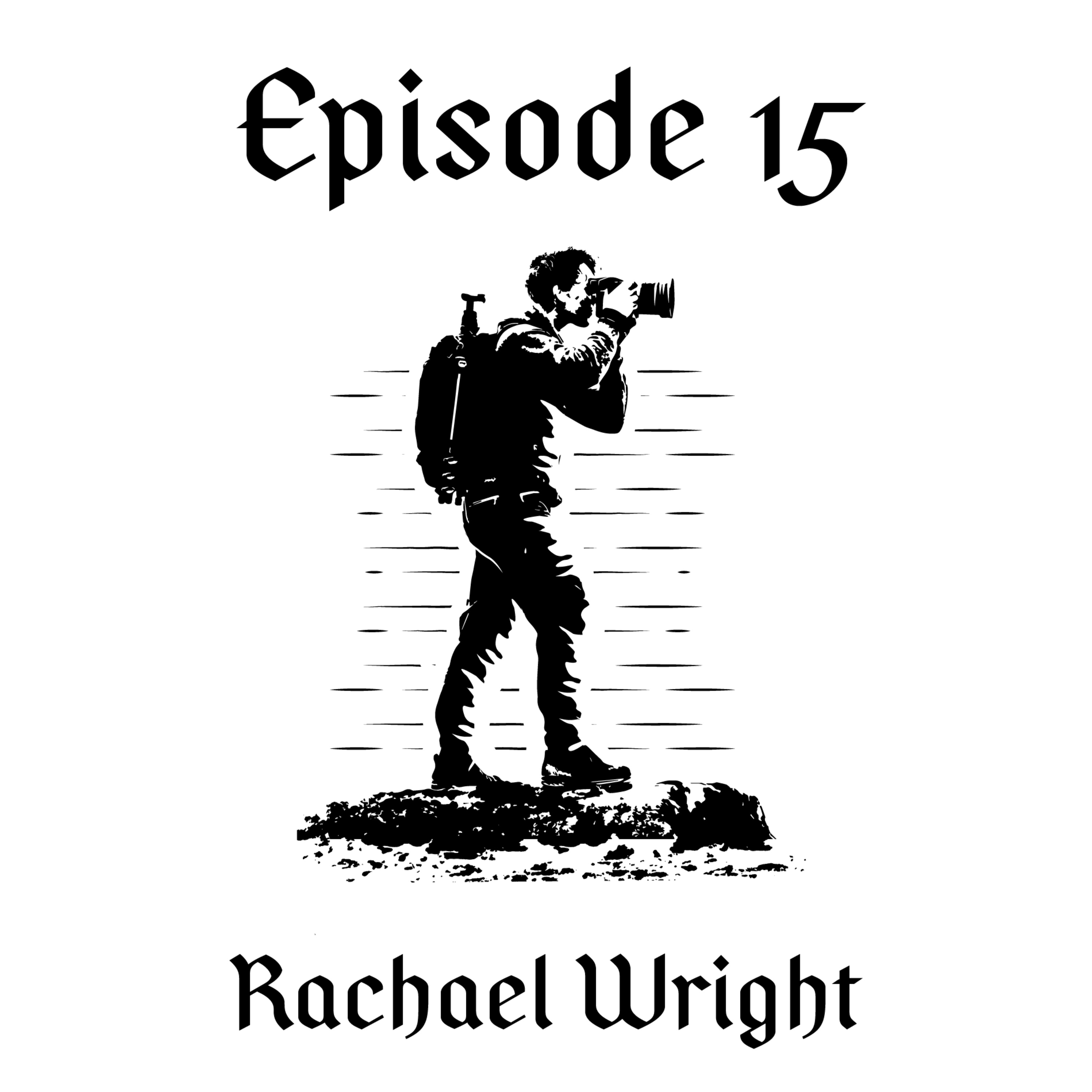 Episode 15 // Rachael Wright