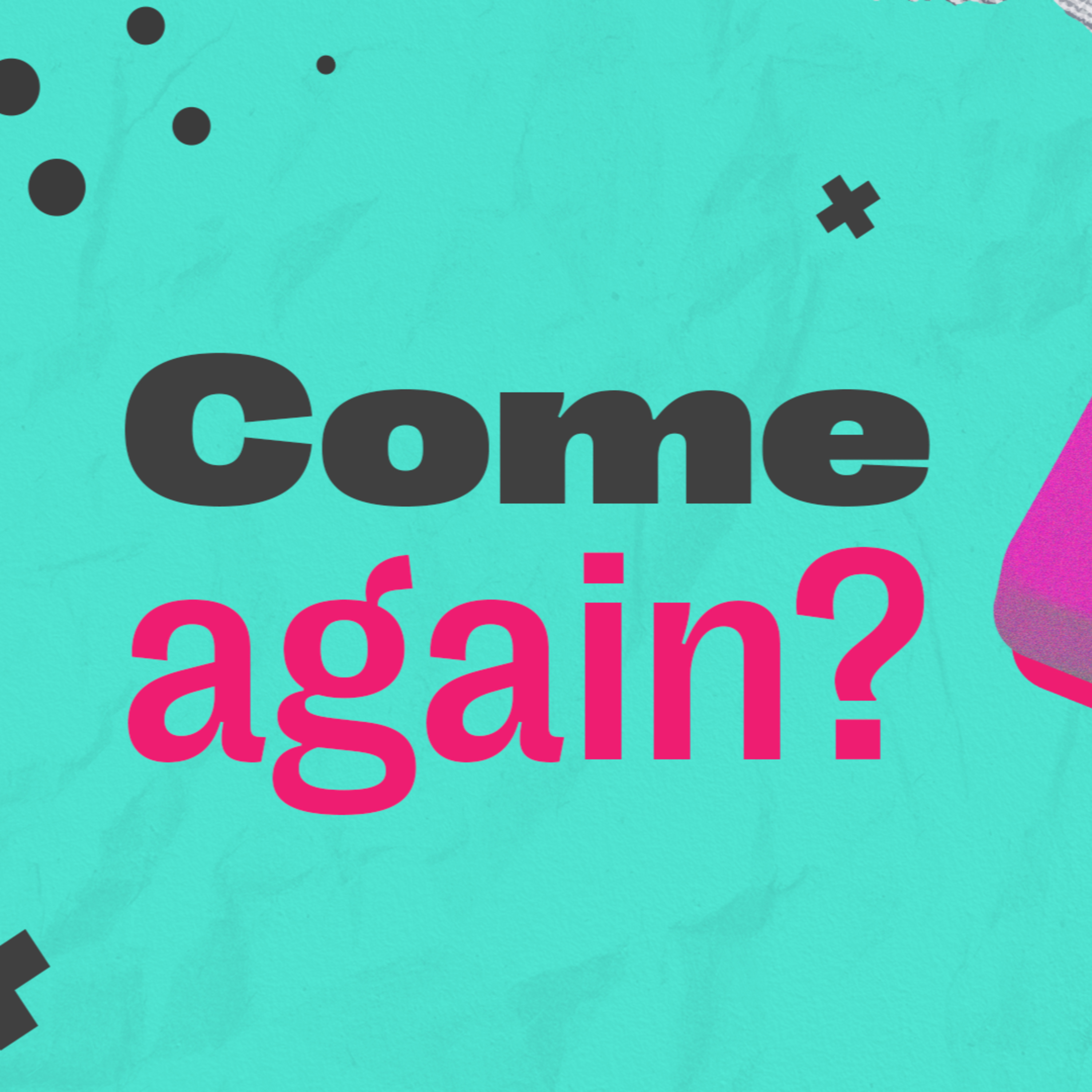 Come again episode artwork