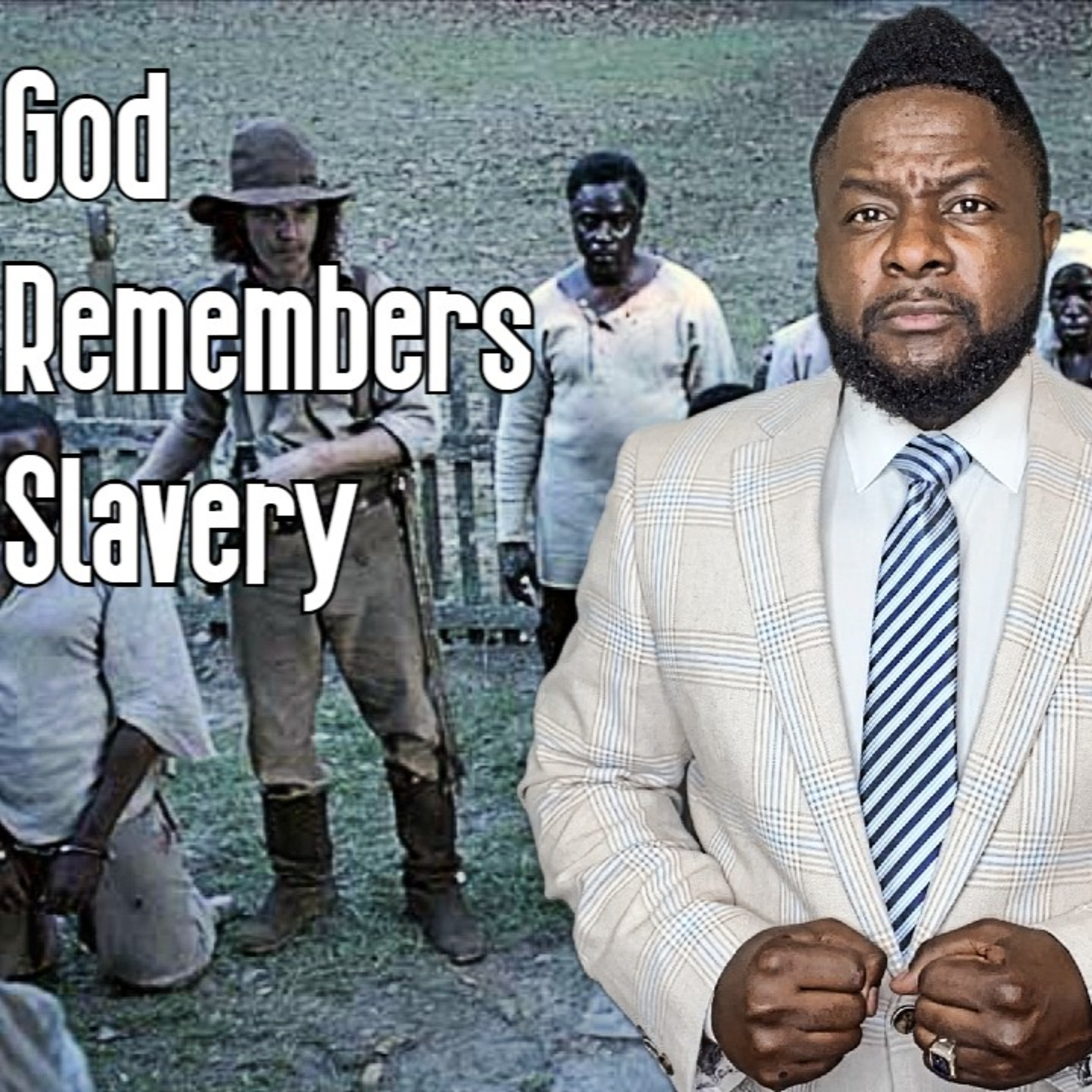 God Remembers Slavery