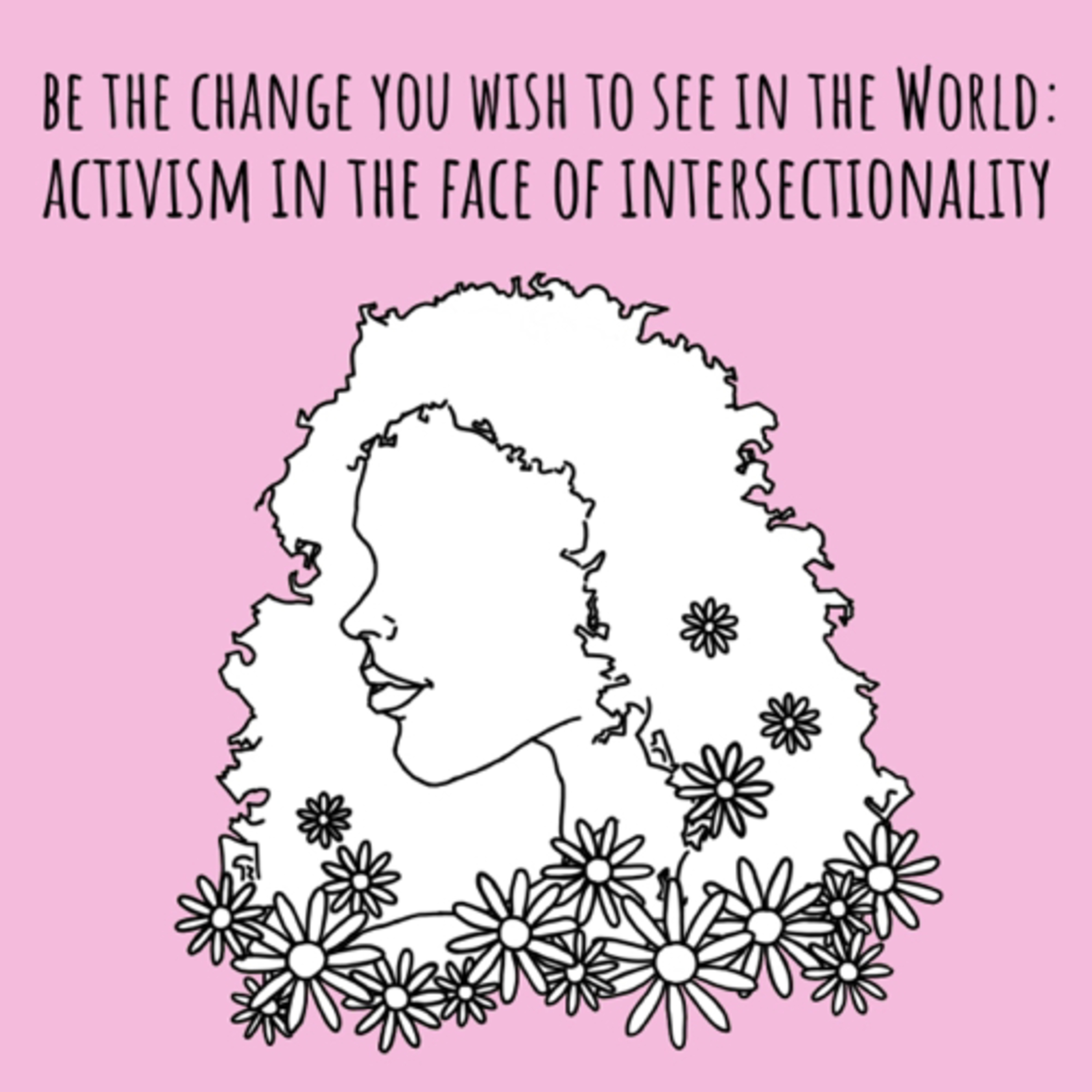Be the Change You Wish to See in the World: Activism in the Face of Intersectionality episode artwork