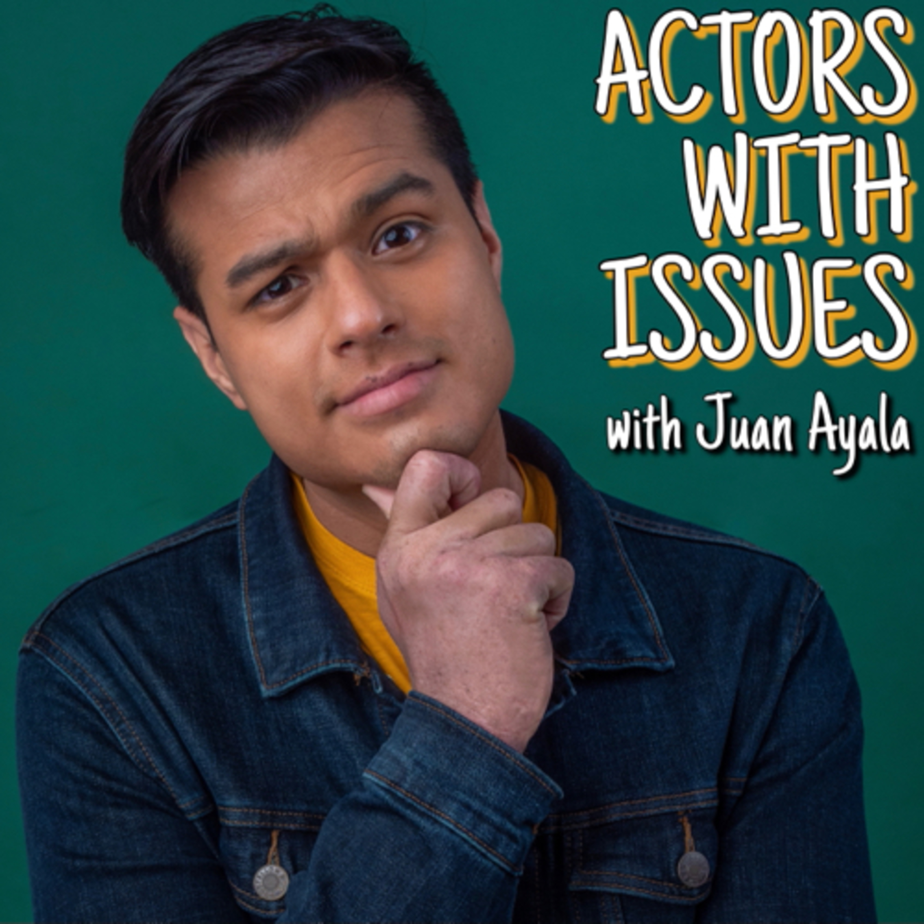 Actors With Issues with Juan Ayala