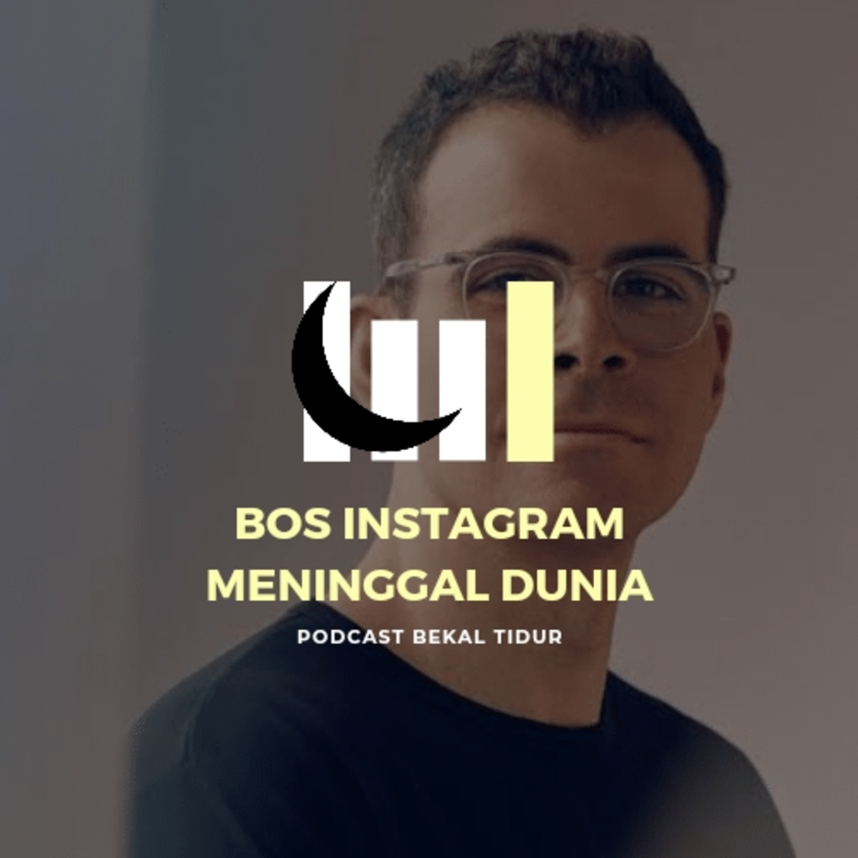 Episode 127 - Bos Instagram Meninggal Dunia episode artwork