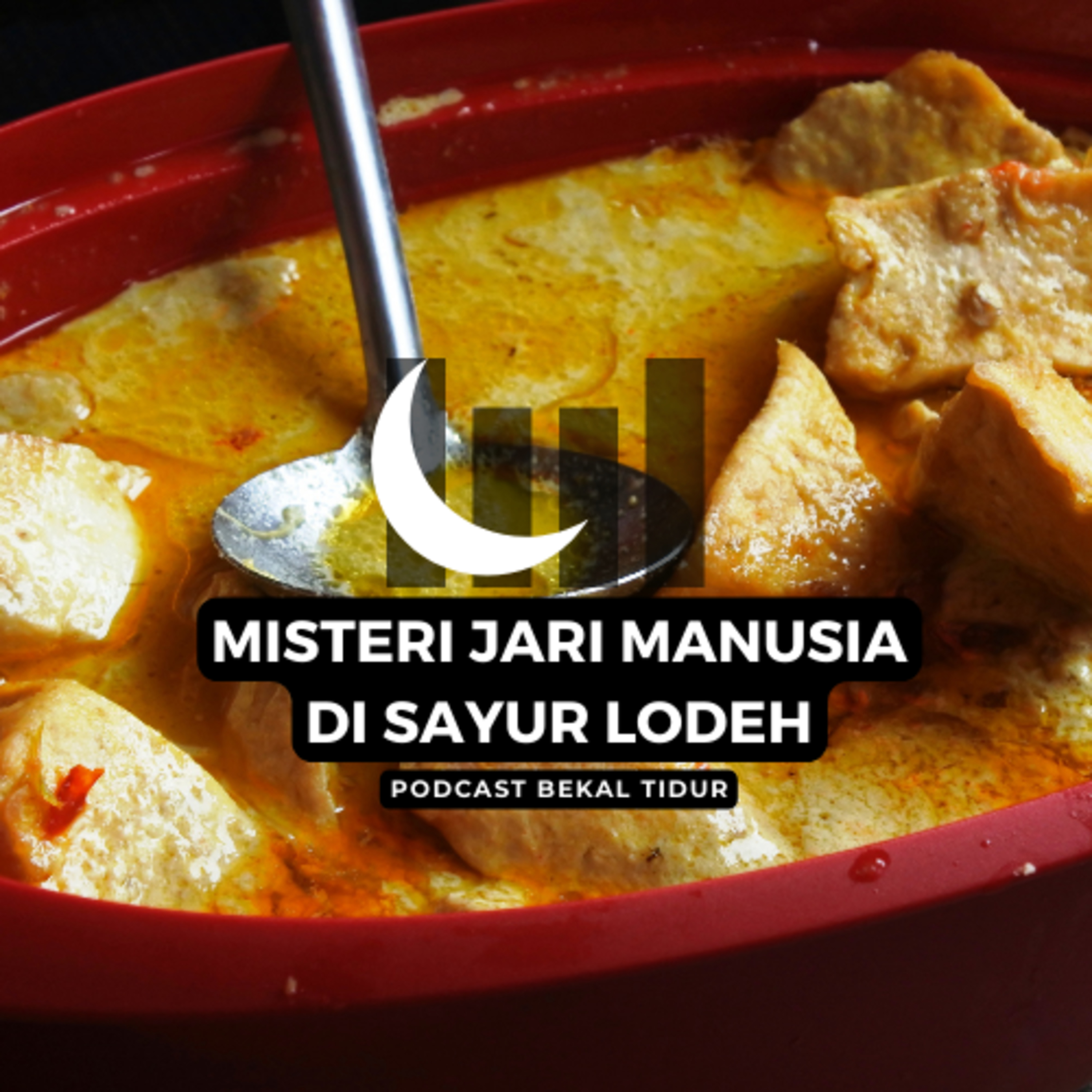 Episode 236 - Misteri Jari Manusia di Sayur Lodeh episode artwork