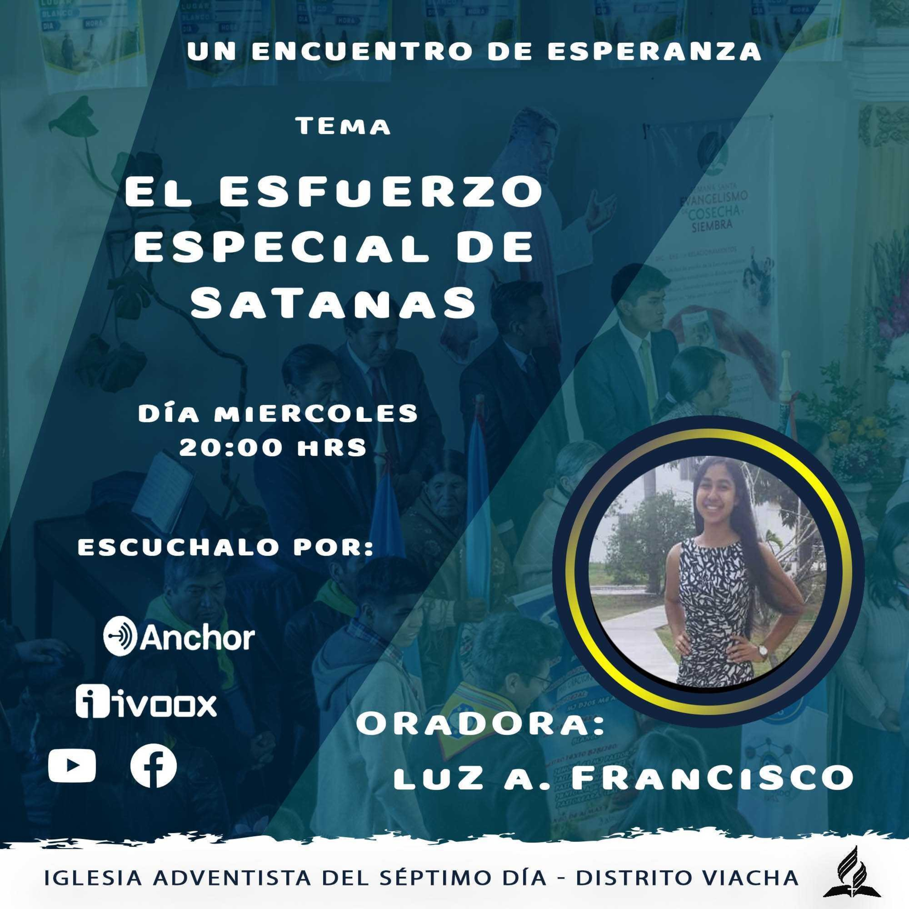 El Esfuerzo especial de Satanás por Luz A. Francisco