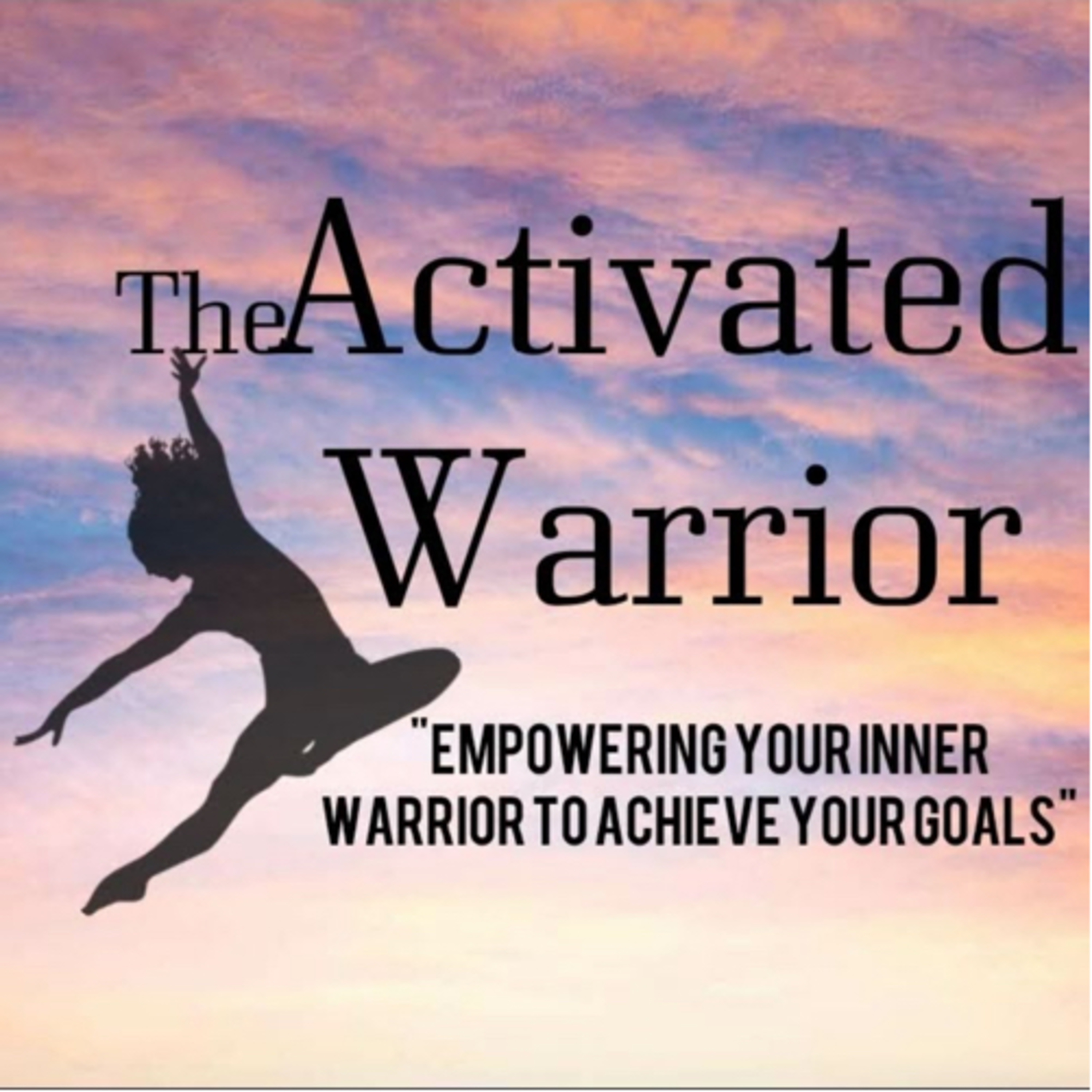 The Activated Warrior Life, \