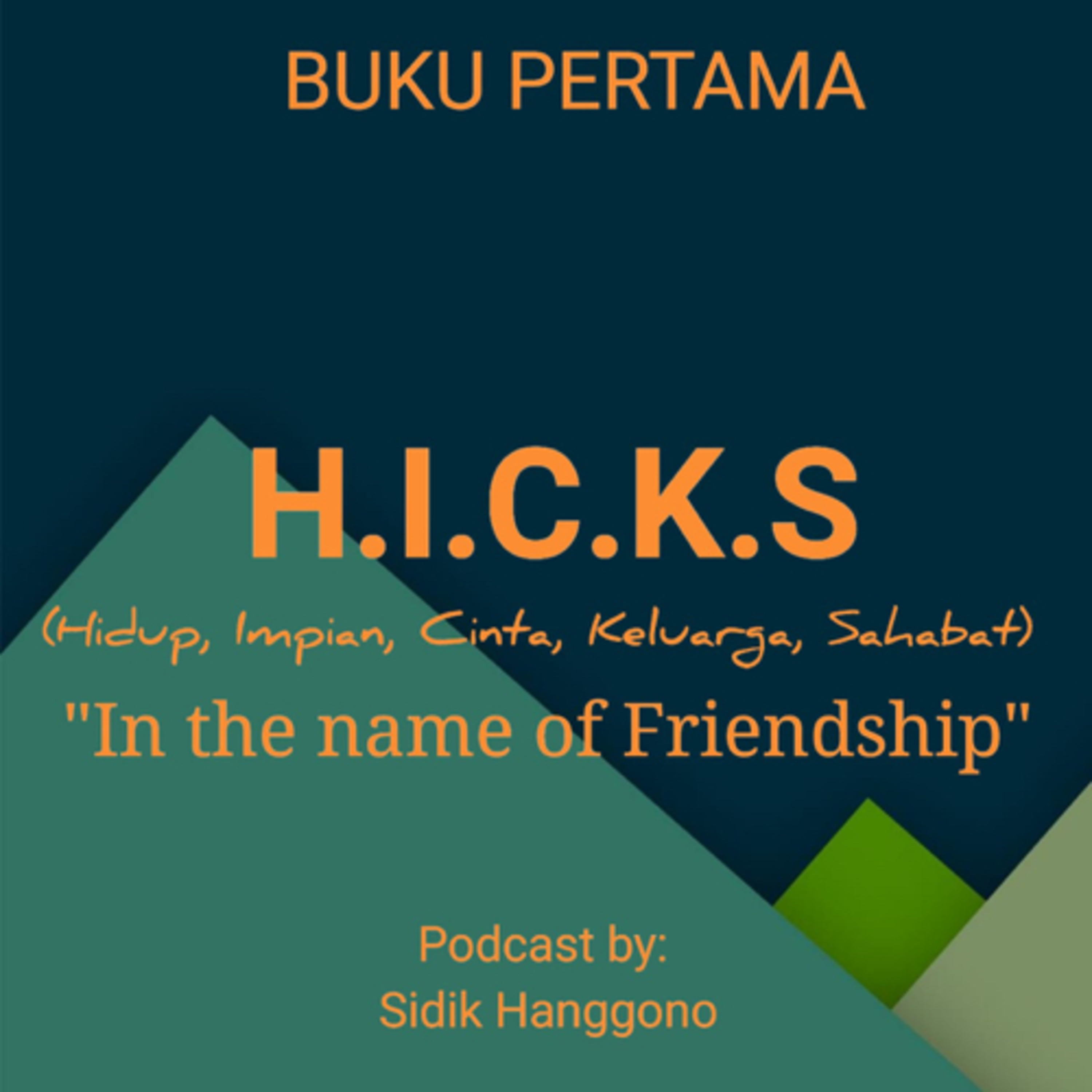 H.I.C.K.S (Hidup, Impian, Cinta, Keluarga, dan Sahabat)