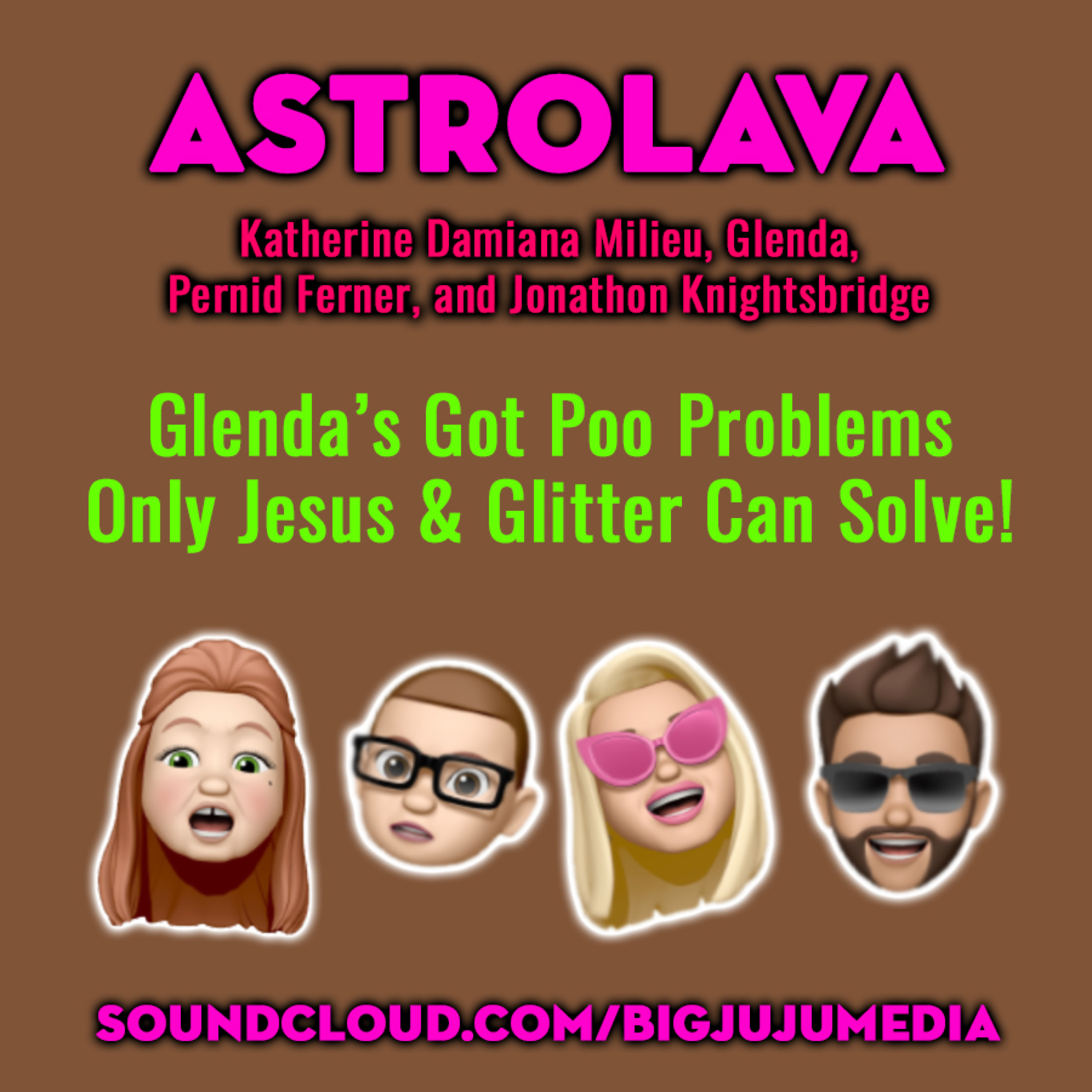 SHOW #829 Glenda's Got Poo Problems Only Jesus And Glitter Can Solve