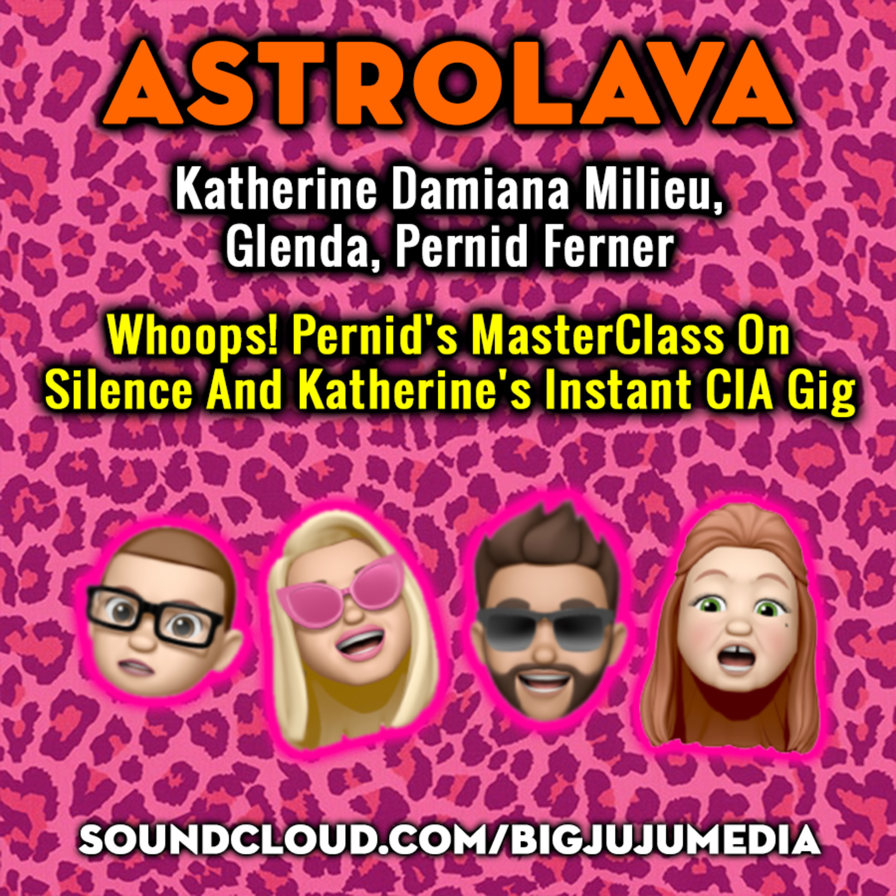 SHOW #913 Whoops! Pernid's MasterClass On Silence And Katherine's Instant CIA Gig