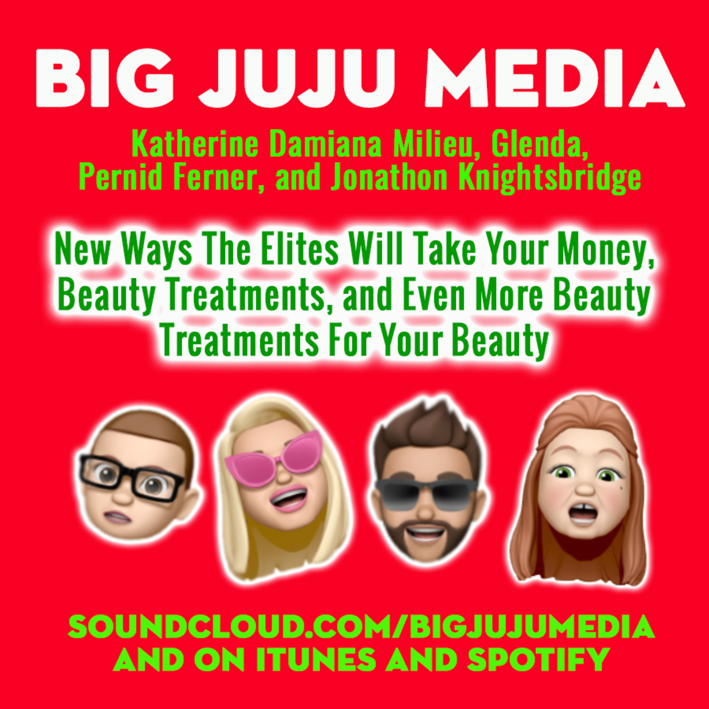 SHOW #1136 New Ways The Elites Will Take Your Money, Beauty Treatments, Even More Beauty Treatments