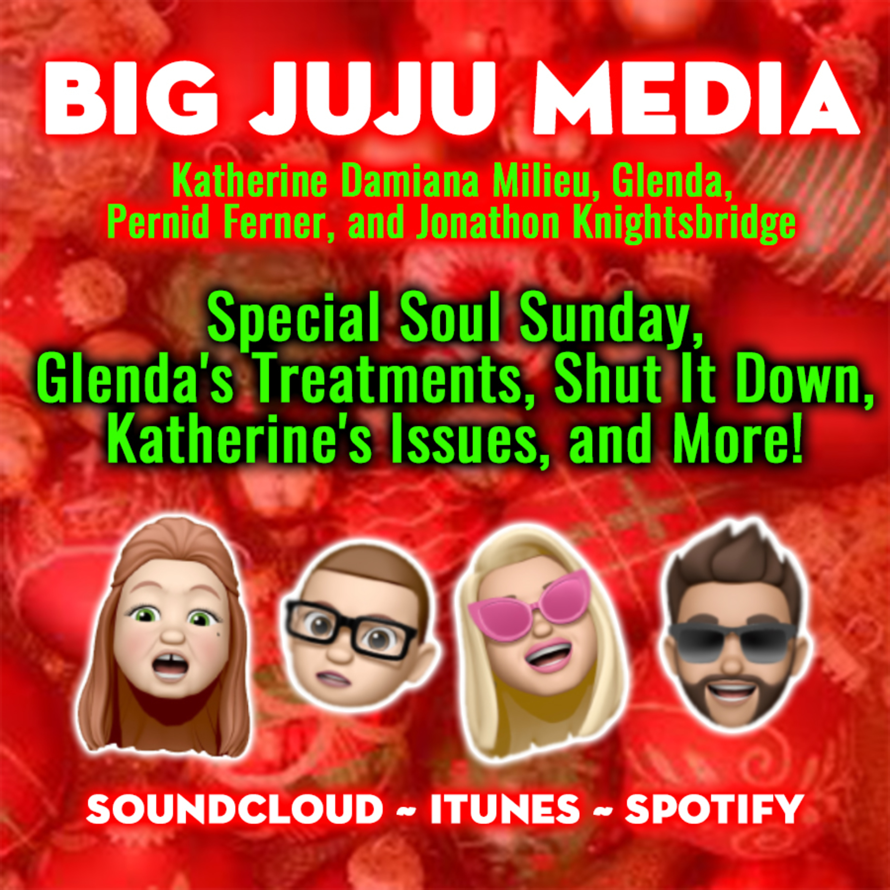 SHOW #1154 - Special Soul Sunday, Glenda's Treatments, Shut It Down, Katherine's Issues, And More!