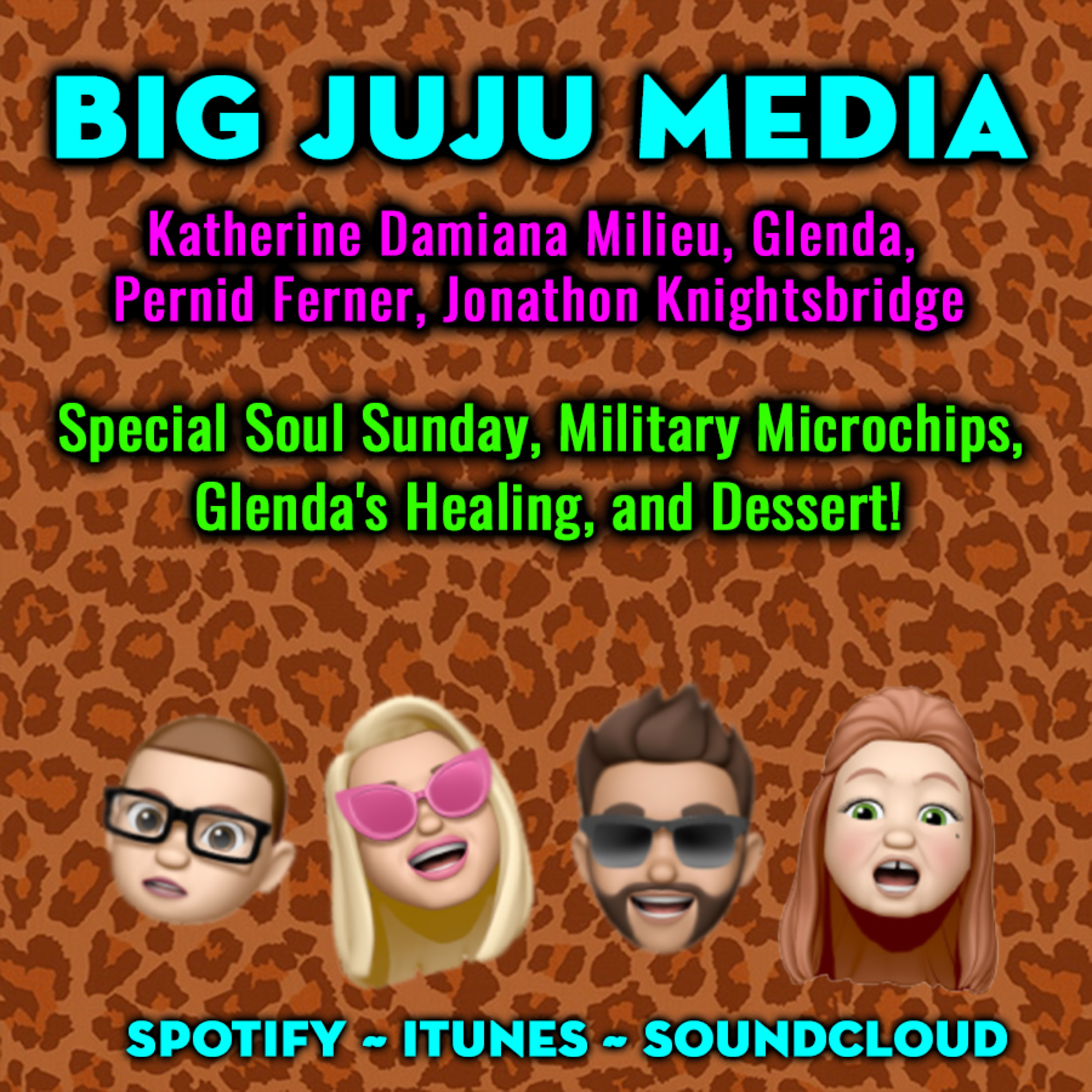 SHOW #1161 Special Soul Sunday, Military Microchips, Glenda's Healing, And Dessert!
