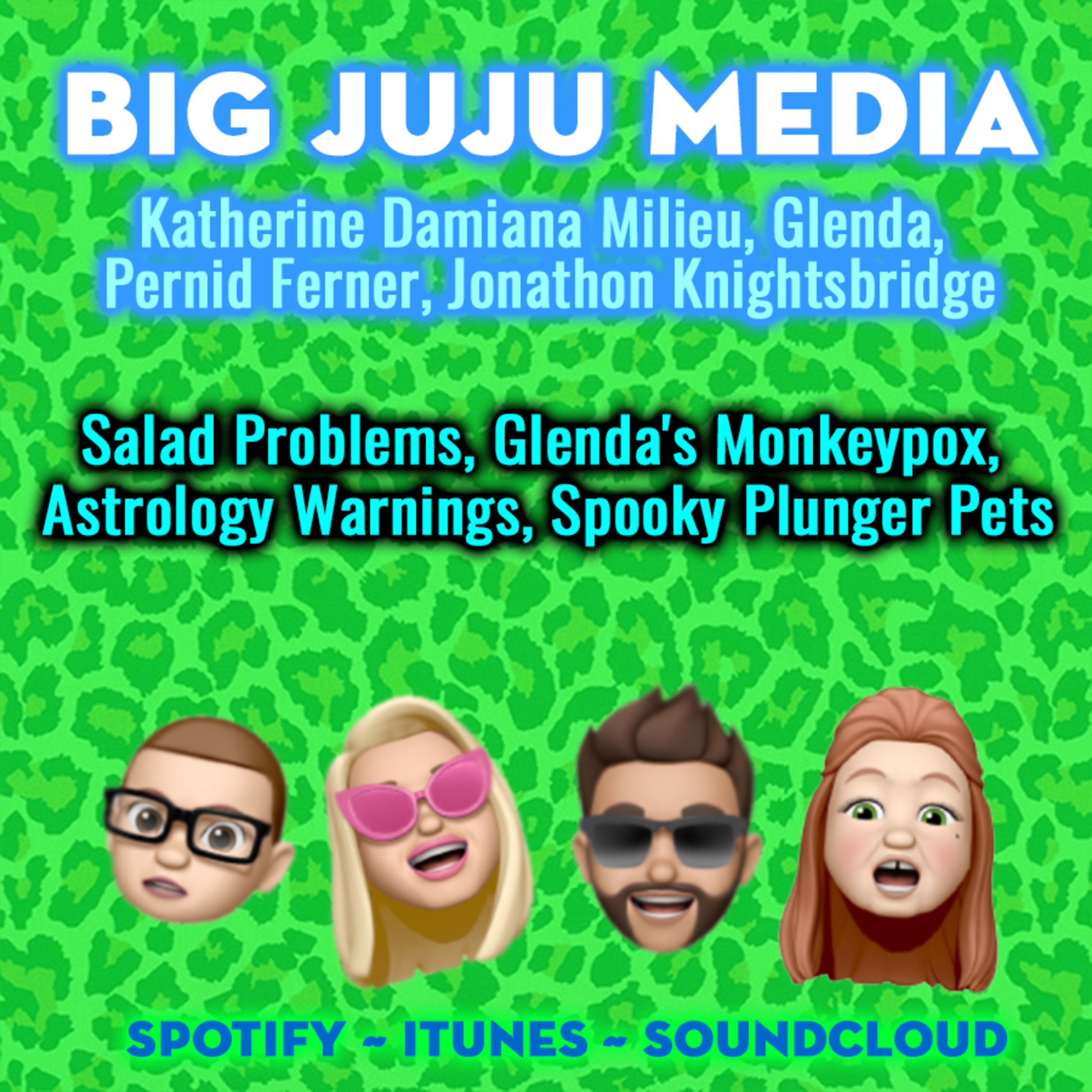SHOW #1163 Salad Problems, Glenda's Monkeypox, Astrology Warnings, Spooky Plunger Pets
