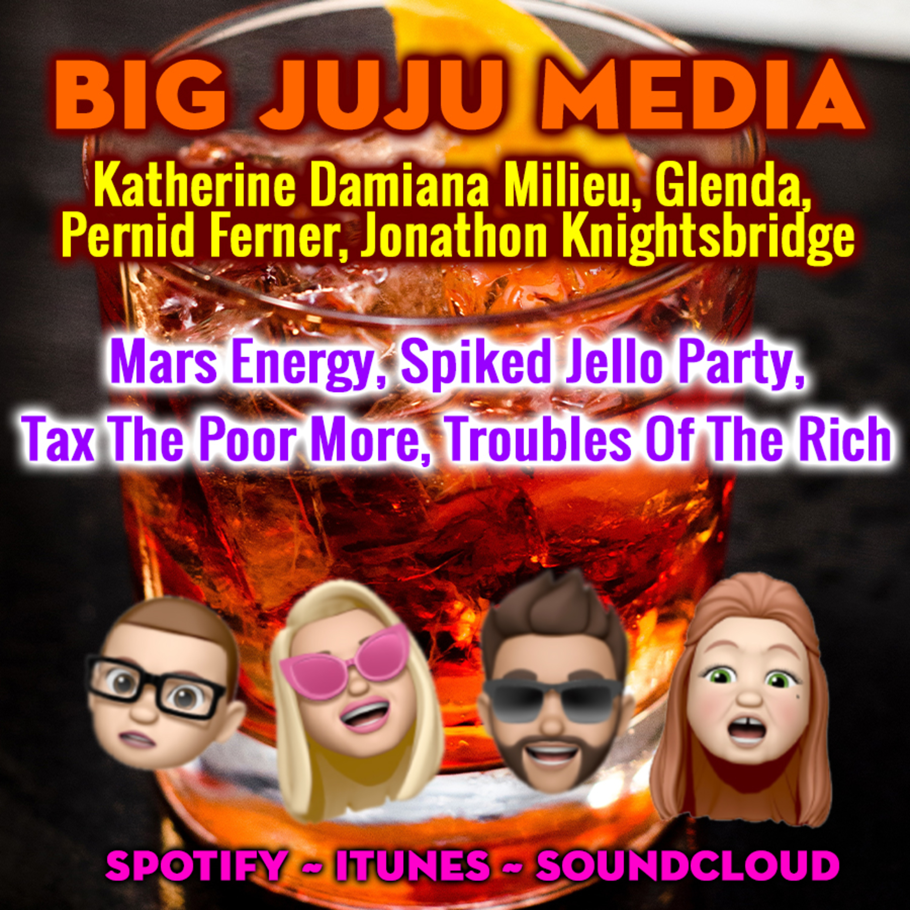 SHOW #1183 Mars Energy, Spiked Jello Party, Tax The Poor More, Troubles Of The Rich