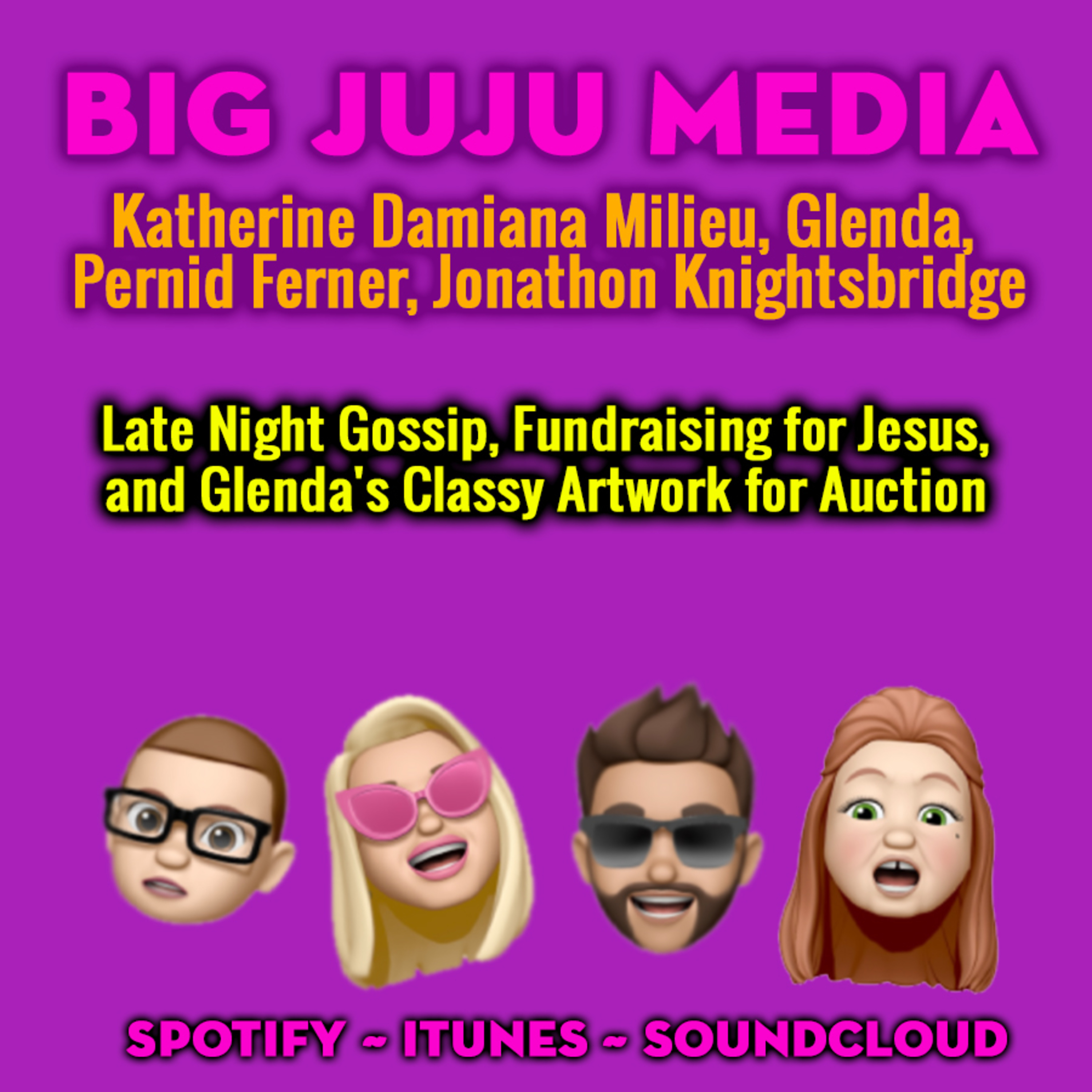 SHOW #1190 Late Night Gossip, Fundraising for Jesus, and Glenda's Classy Artwork for Auction