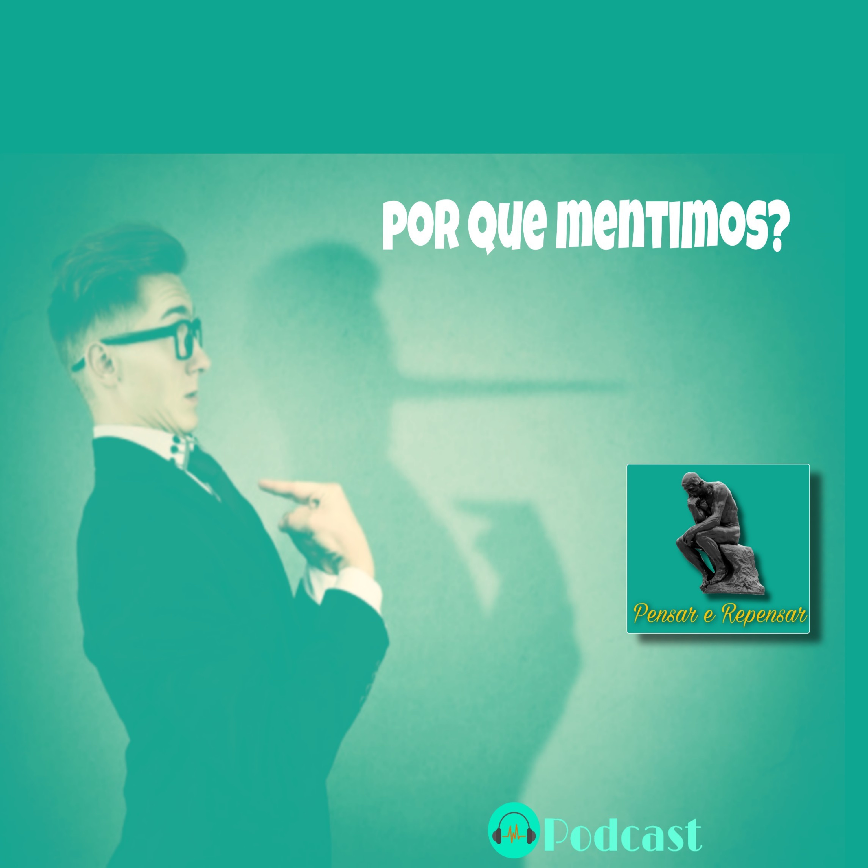Por que Mentimos? #4