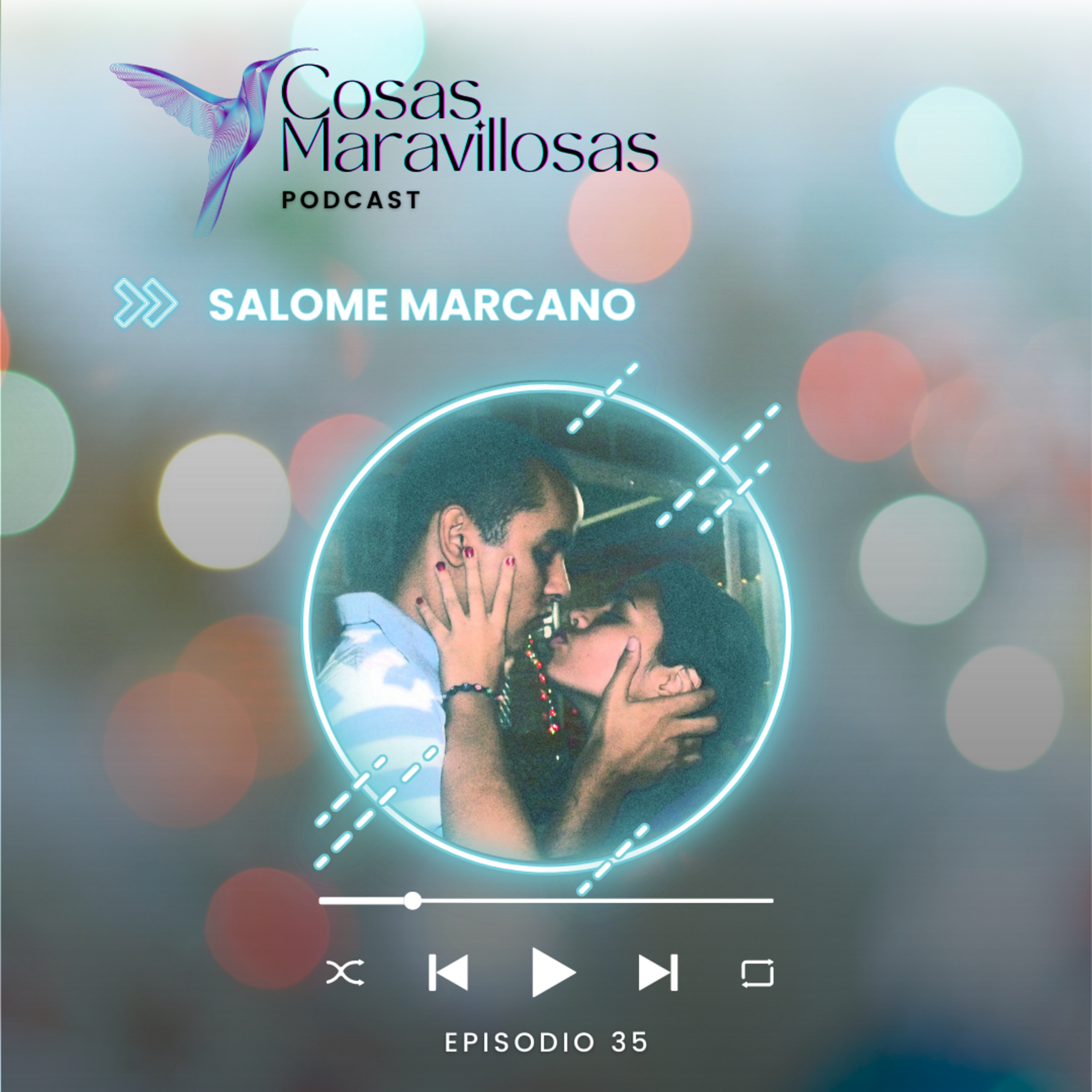 Las Cosas Maravillosas de Salome Marcano - Ep 35 #Podcast #CosasMaravillosas