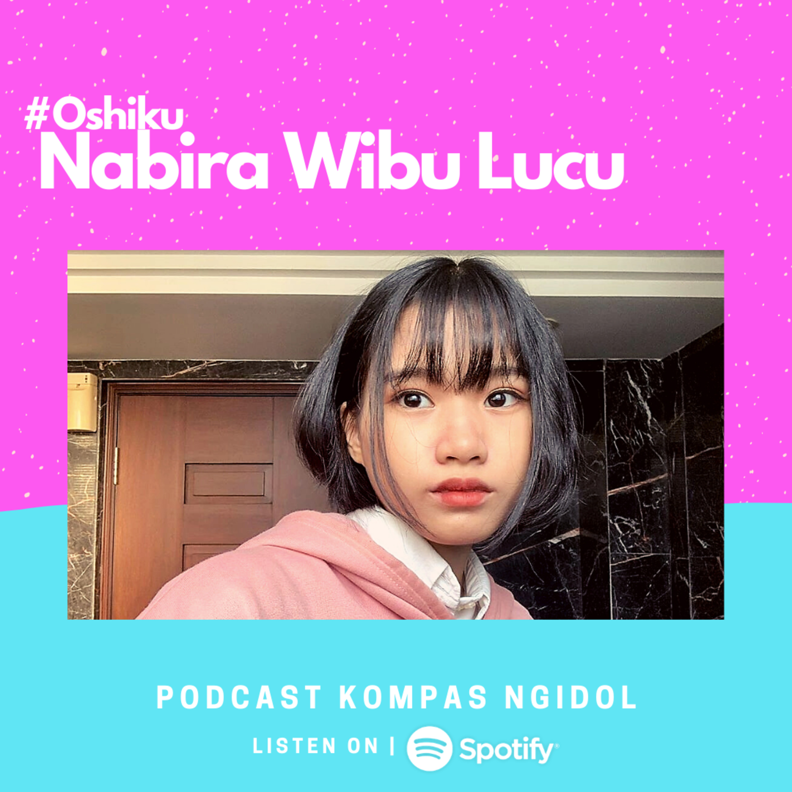 #OshiKu: Nabira Wibu Lucu episode artwork