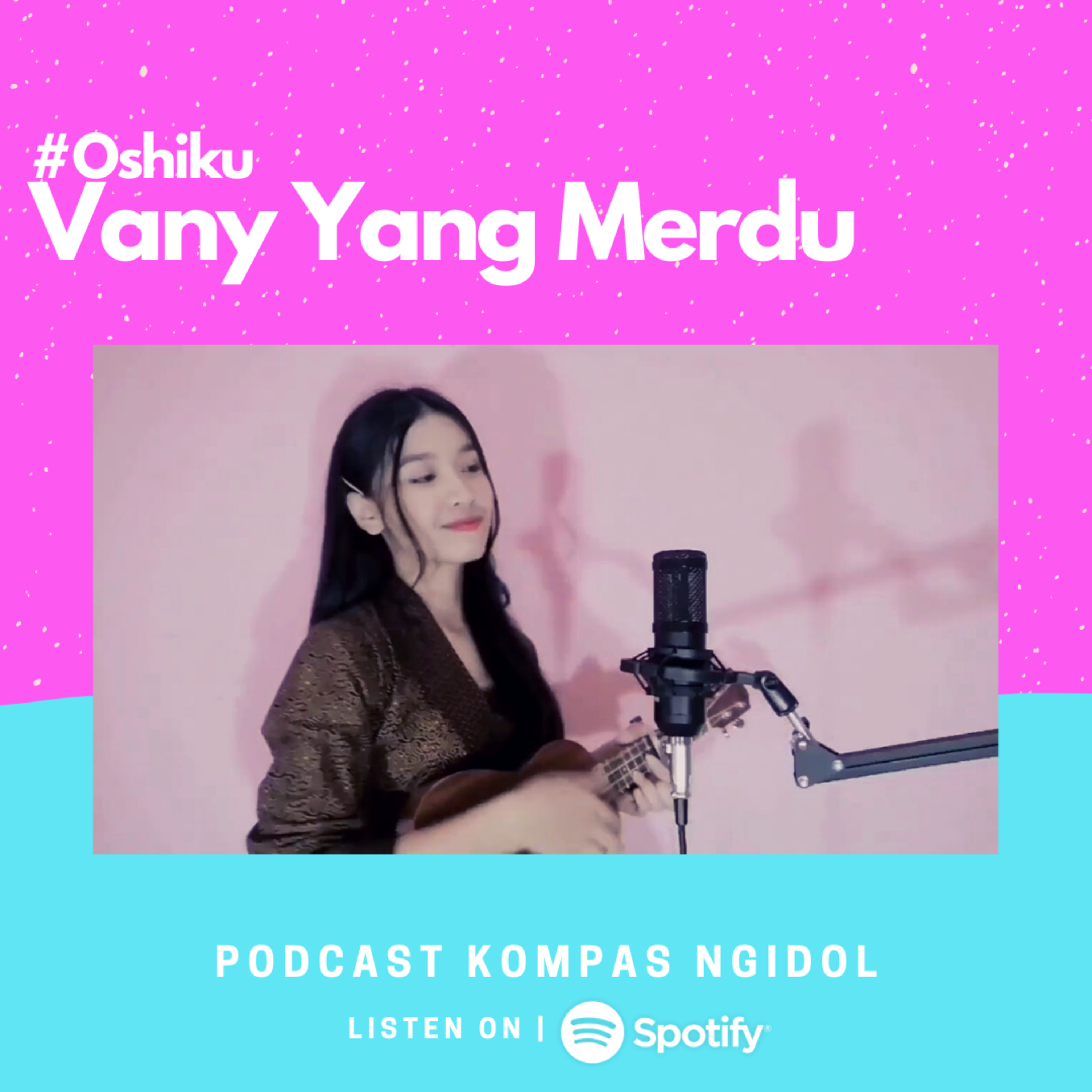 #OshiKu: Vany Yang Merdu episode artwork