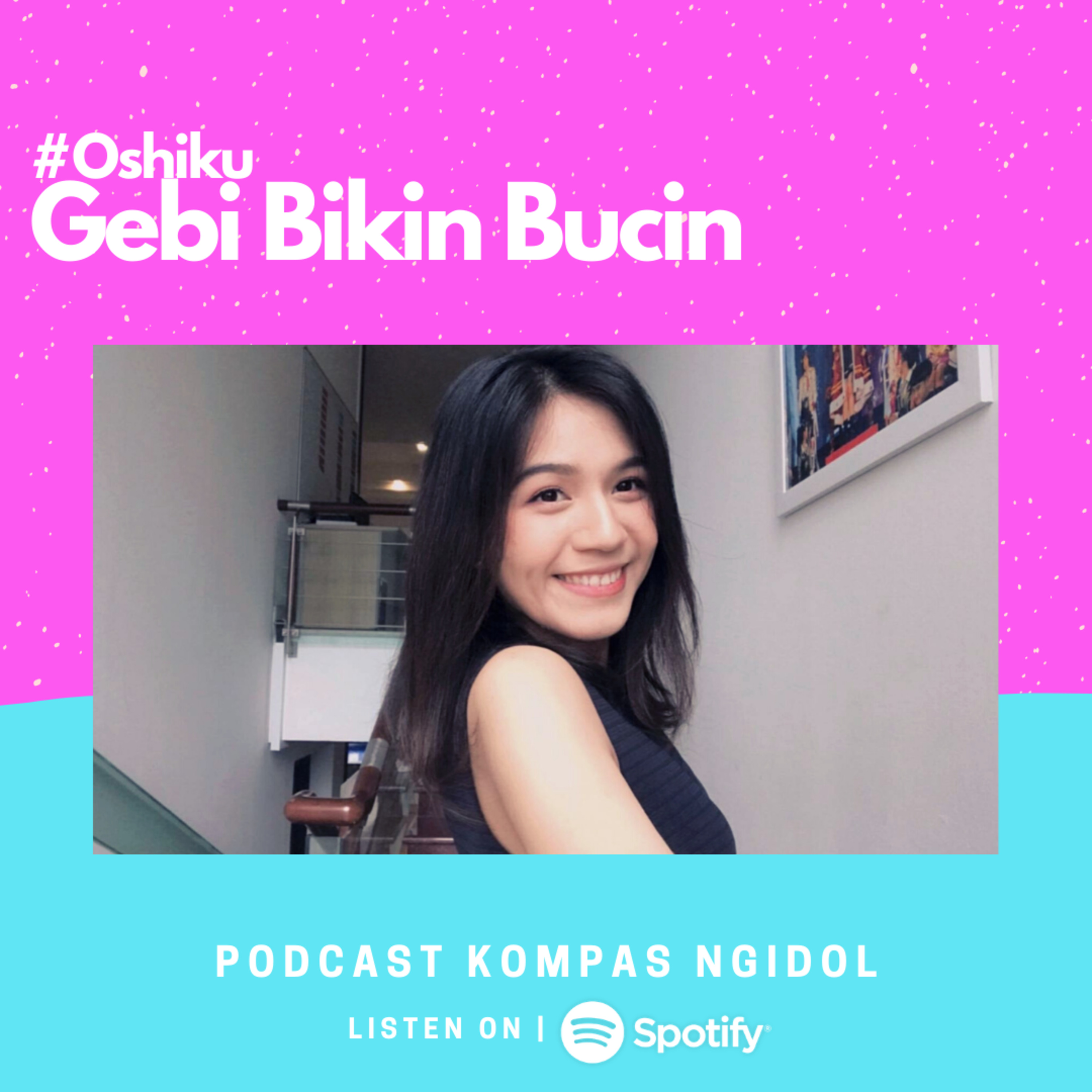 #OshiKu: Gebi Bikin Bucin episode artwork