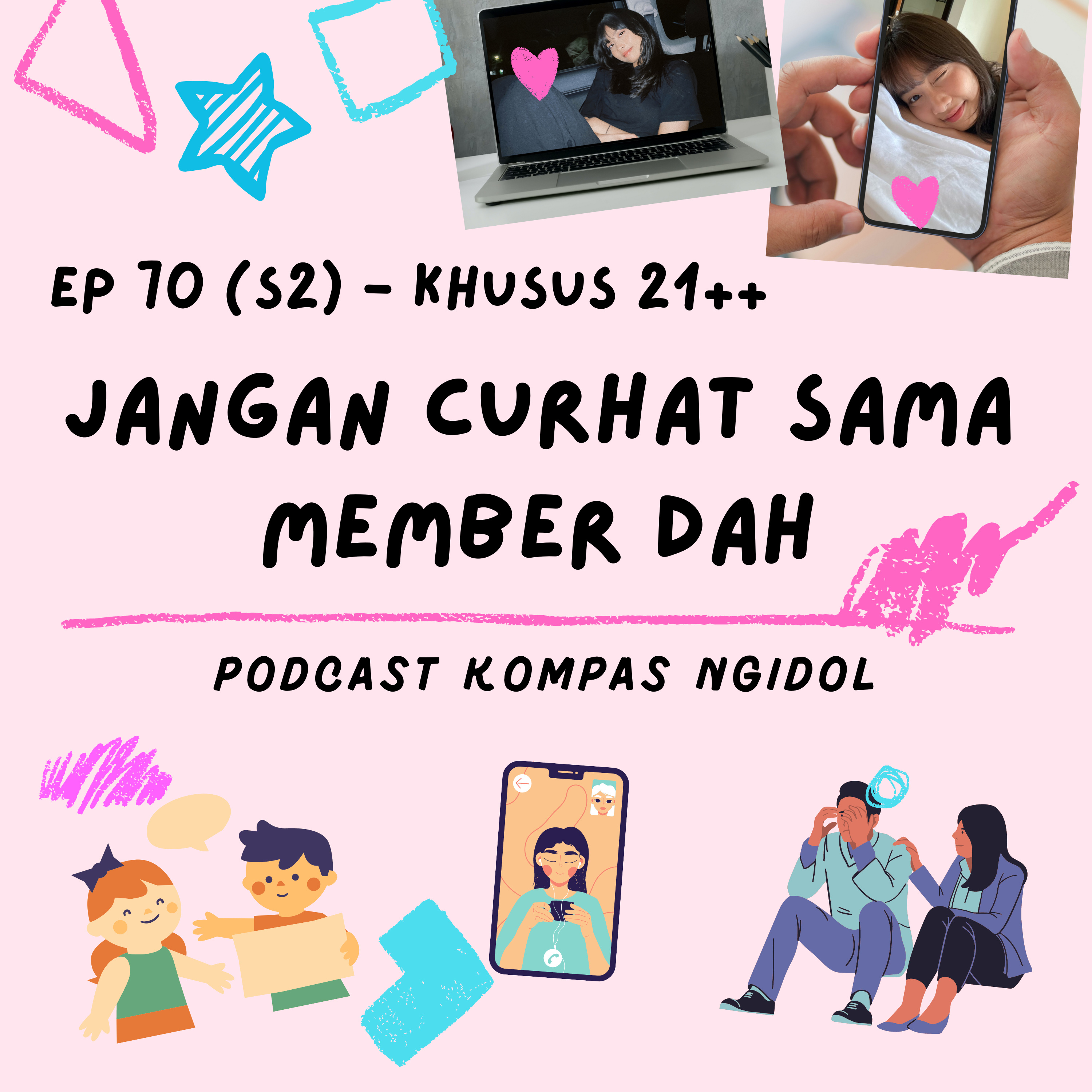 Jangan Curhat Sama Member Dah (21+) episode artwork