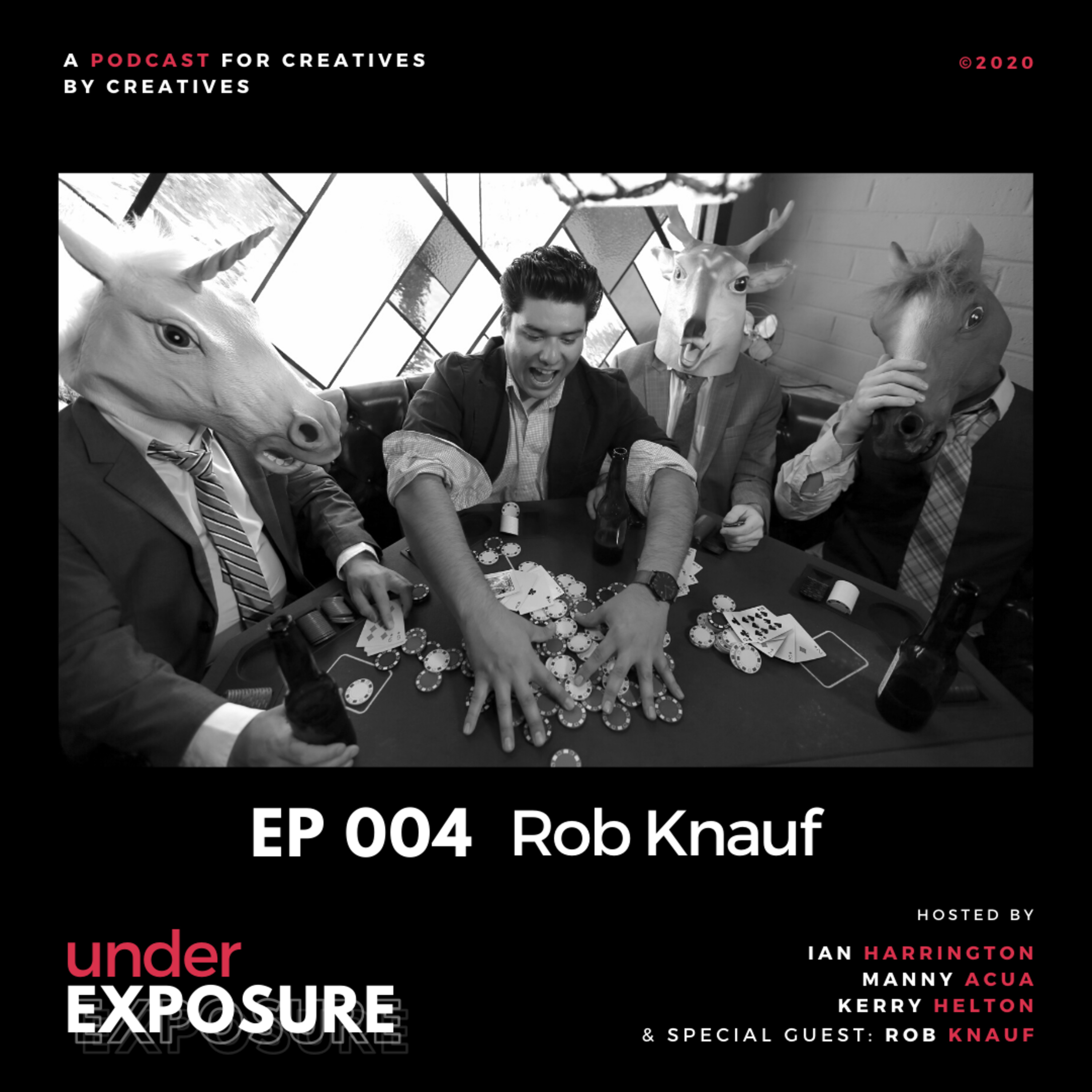 Under Exposure Ep. 4 - Rob Knauf