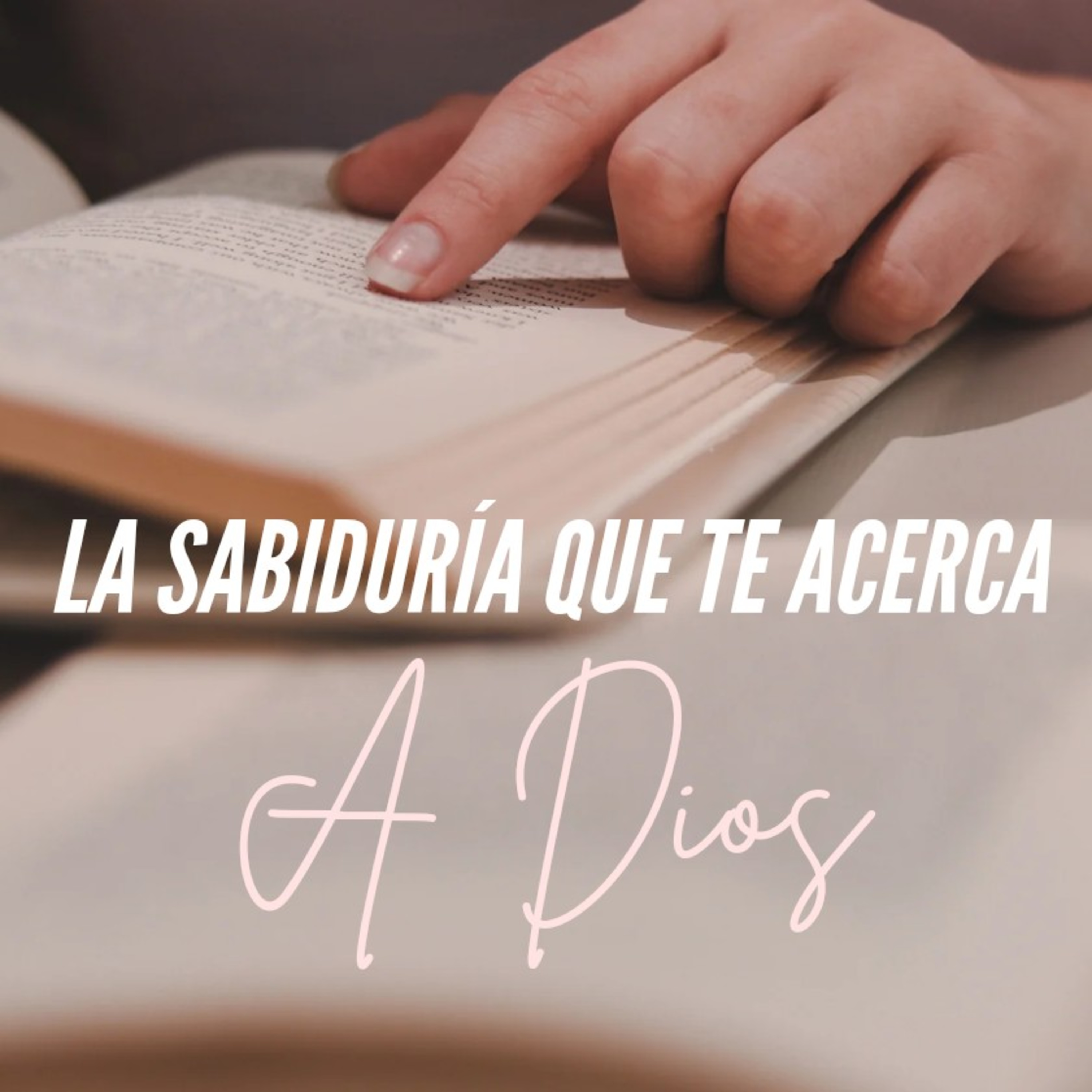 La SabidurĆa que te Acerca a Dios