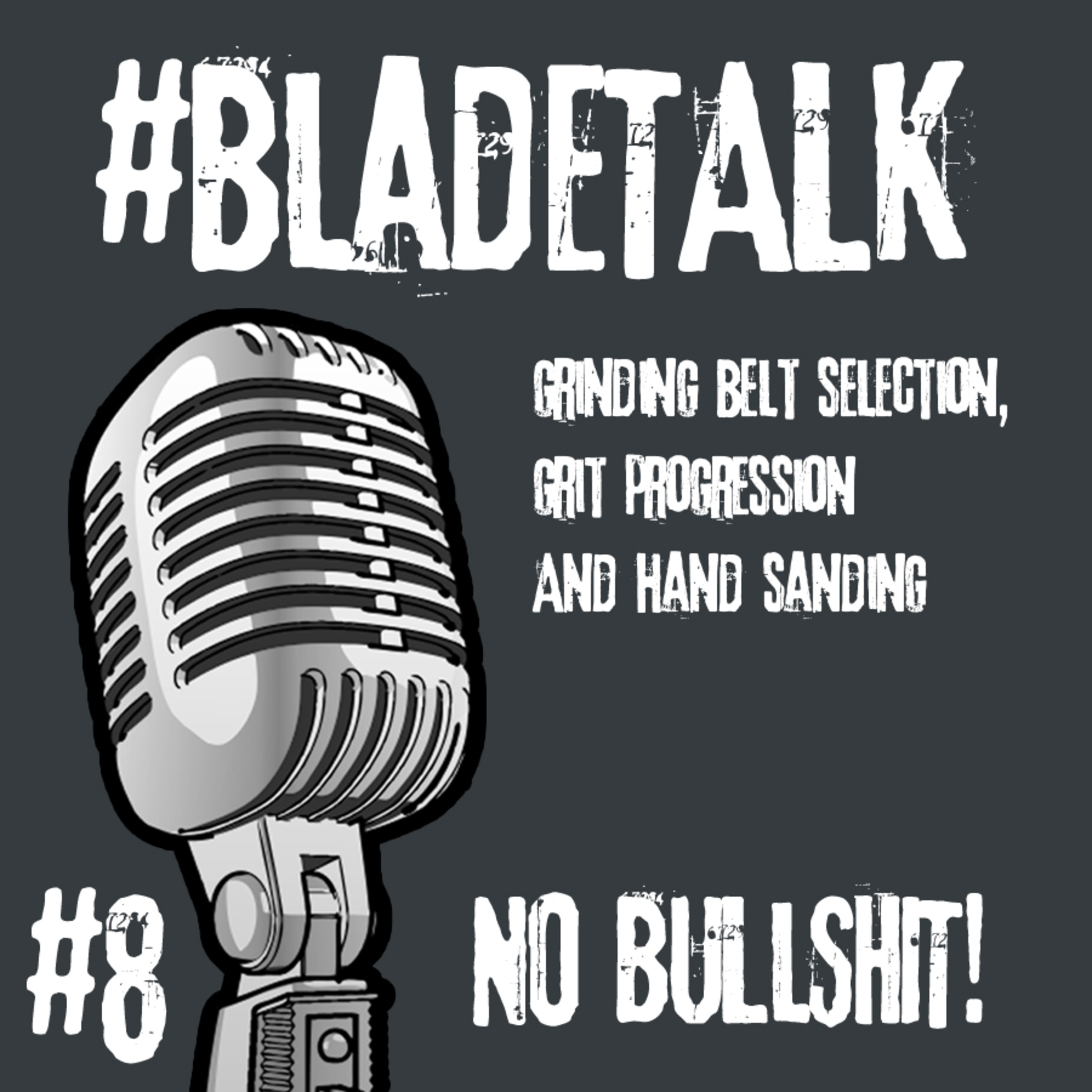 #BladeTALK - Episode 8 - Chatting about grinding belt selection, grit progression and hand sanding