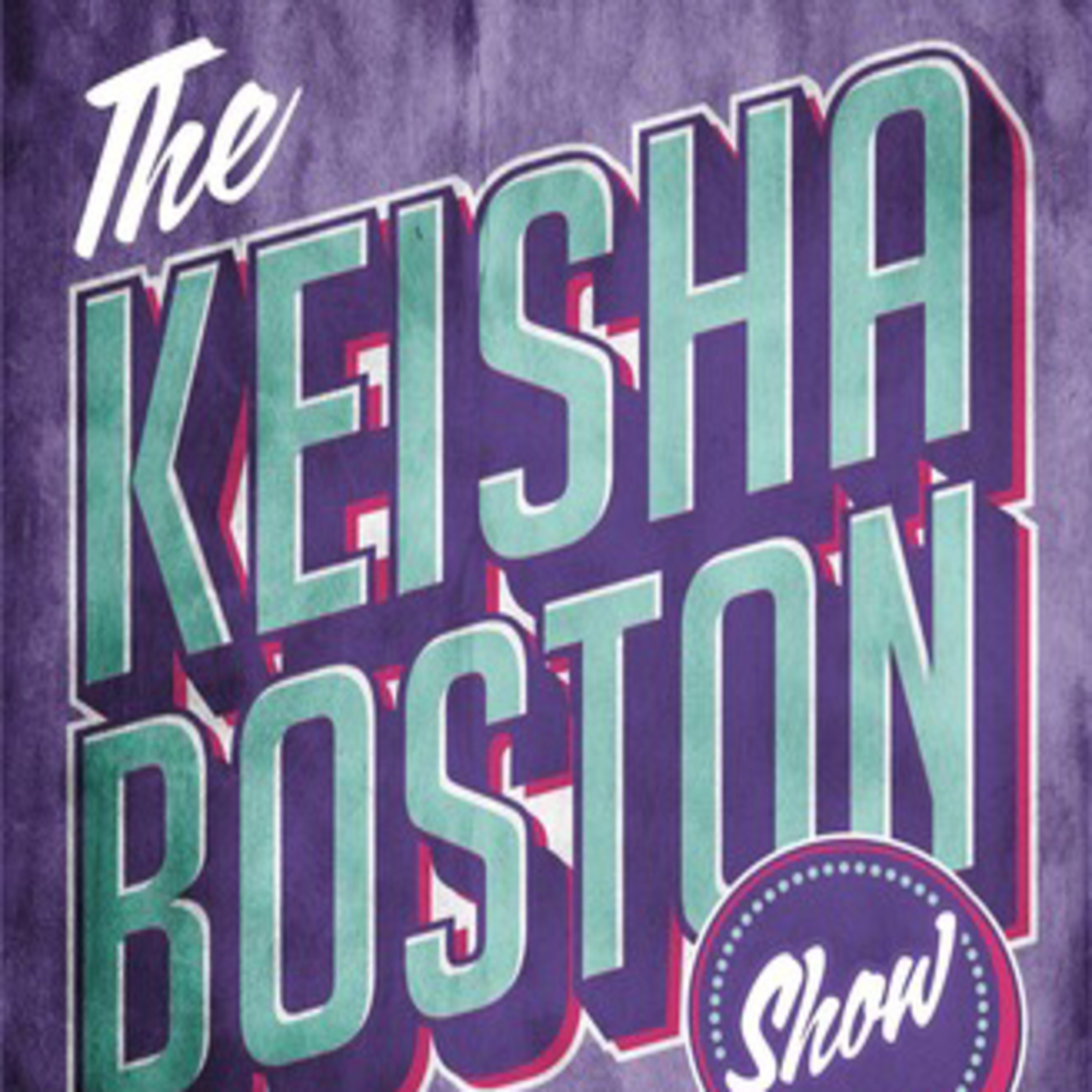 The Keisha Boston Show