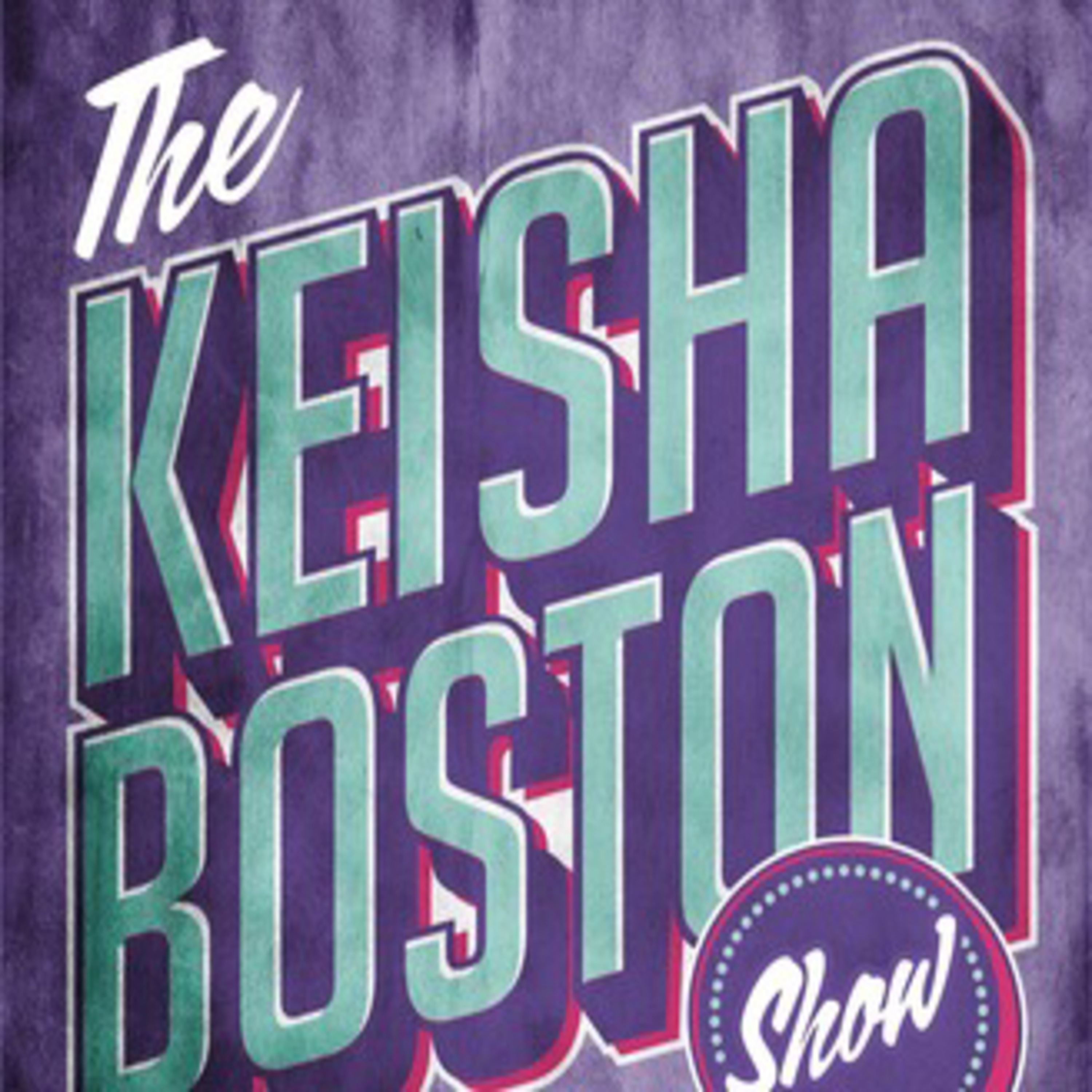 The Keisha Boston Show