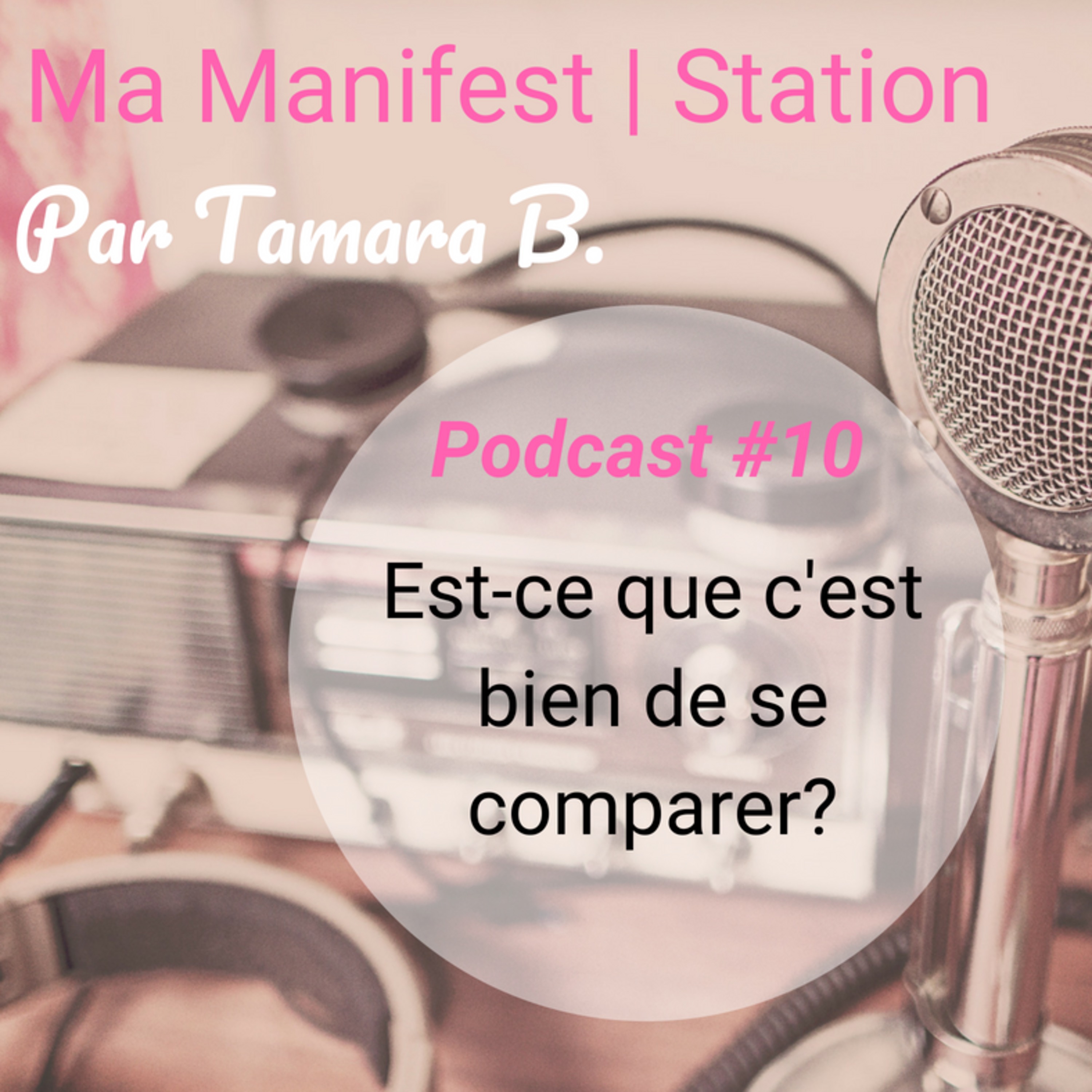 Épisode #10: Est-ce que c'est bien de se comparer? episode artwork