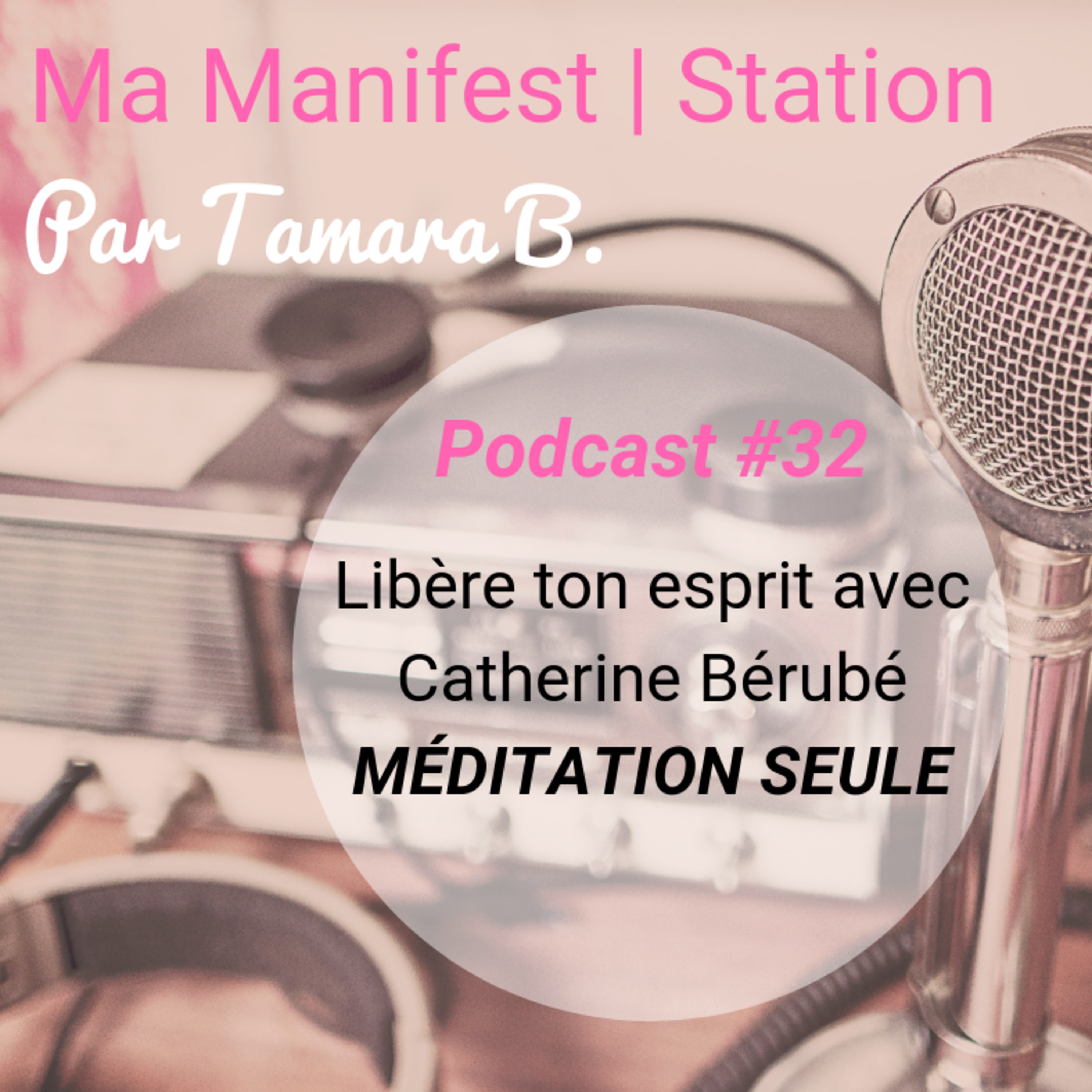 |Méditation seule| Libère ton esprit avec Catherine Bérubé  episode artwork