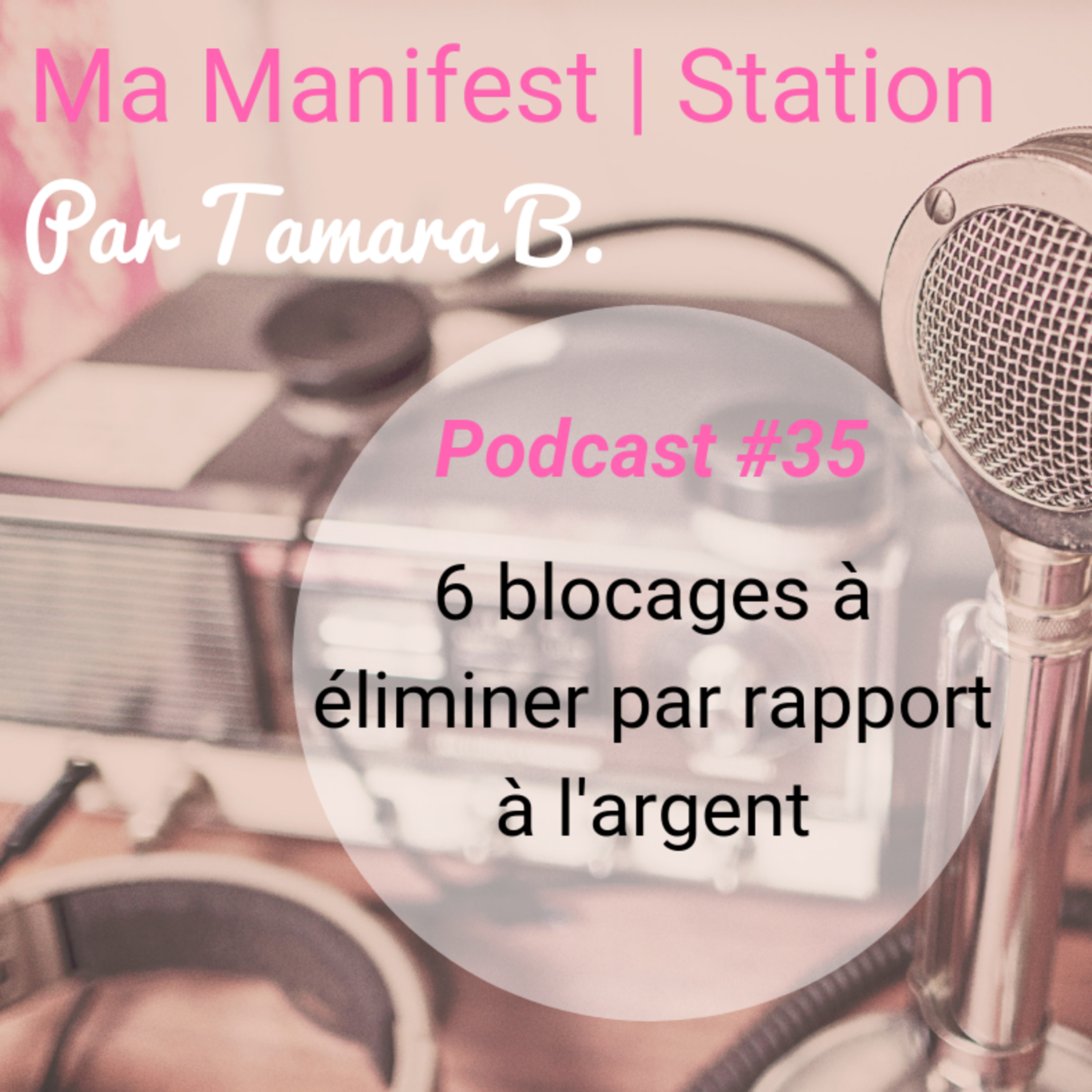 Épisode #35: 6 blocages à éliminer par rapport à l'argent  episode artwork