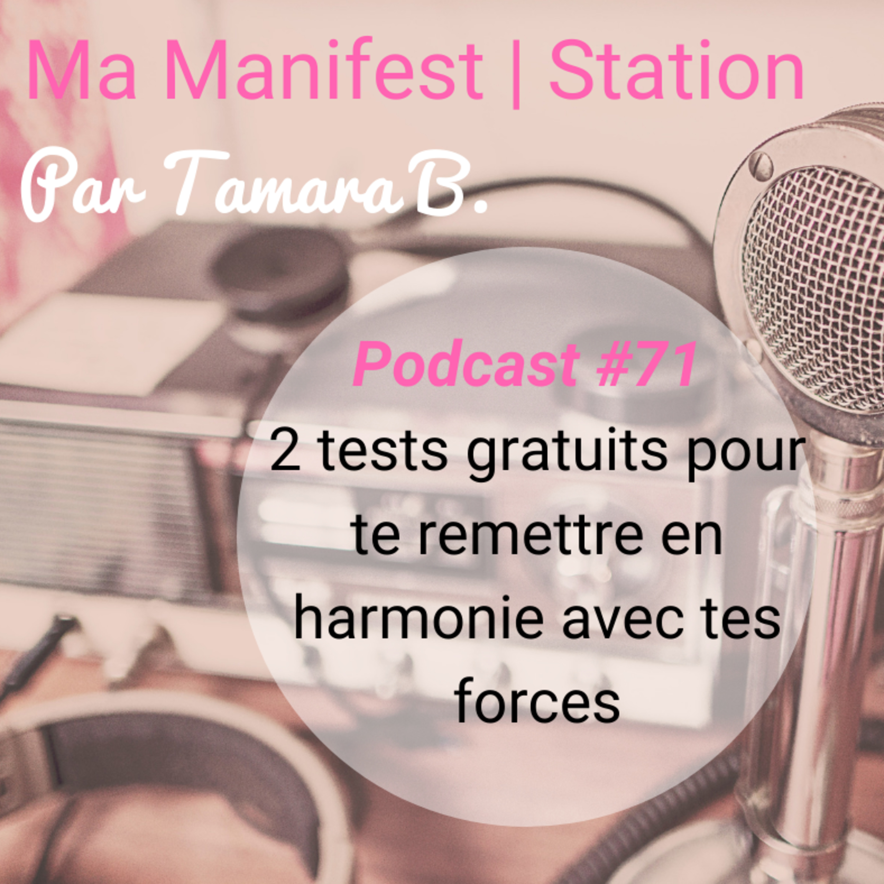 Épisode #71: 2 tests gratuits pour te remettre en harmonie avec tes forces episode artwork
