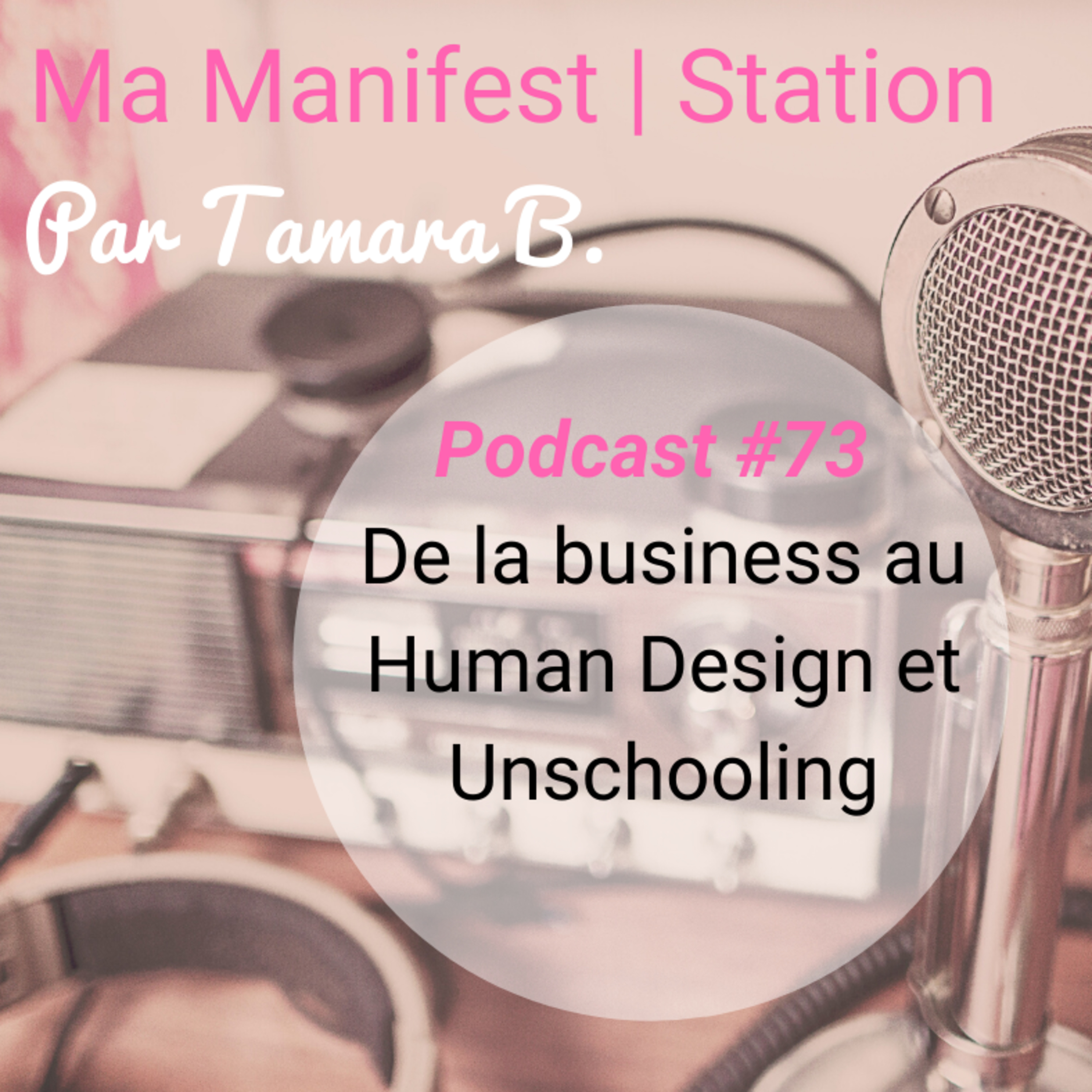 Épisode #73: Update de mes projets actuels (Human Design et Unschooling) episode artwork