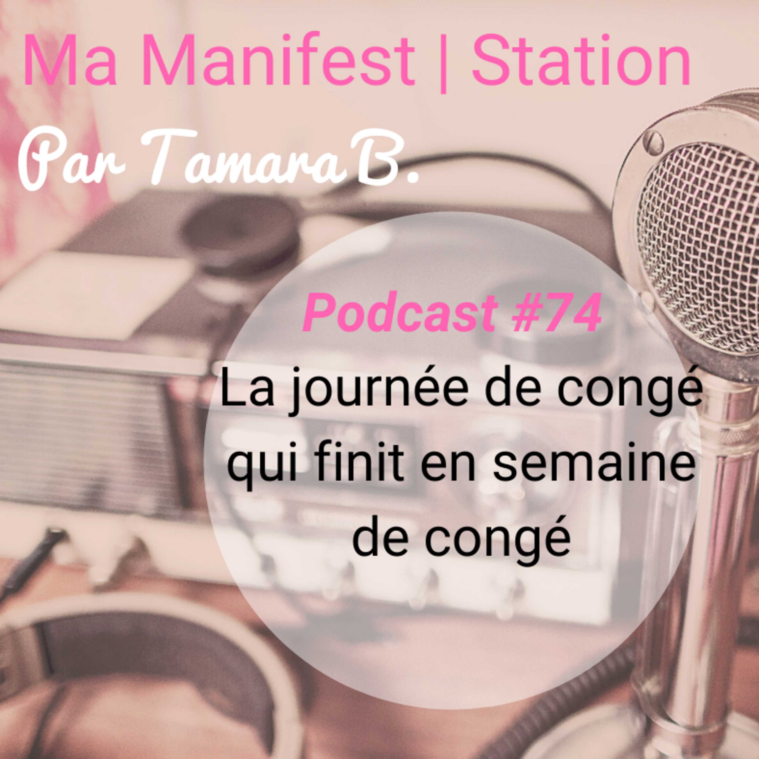 Épisode #74: La journée de congé qui finit en semaine de congé episode artwork