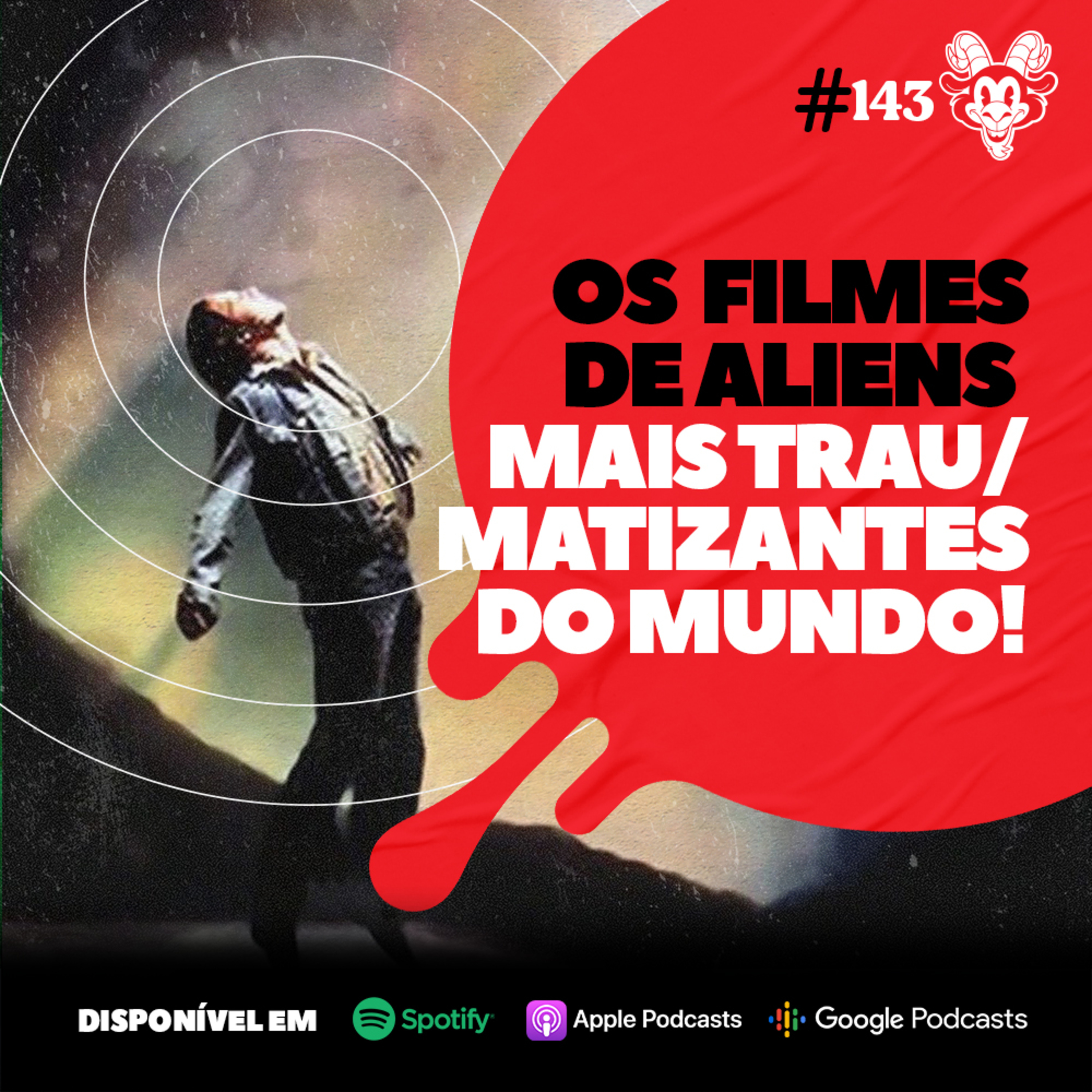 #143 OS FILMES DE ALIENS MAIS TRAUMATIZANTES DE TODOS OS TEMPOS! episode artwork