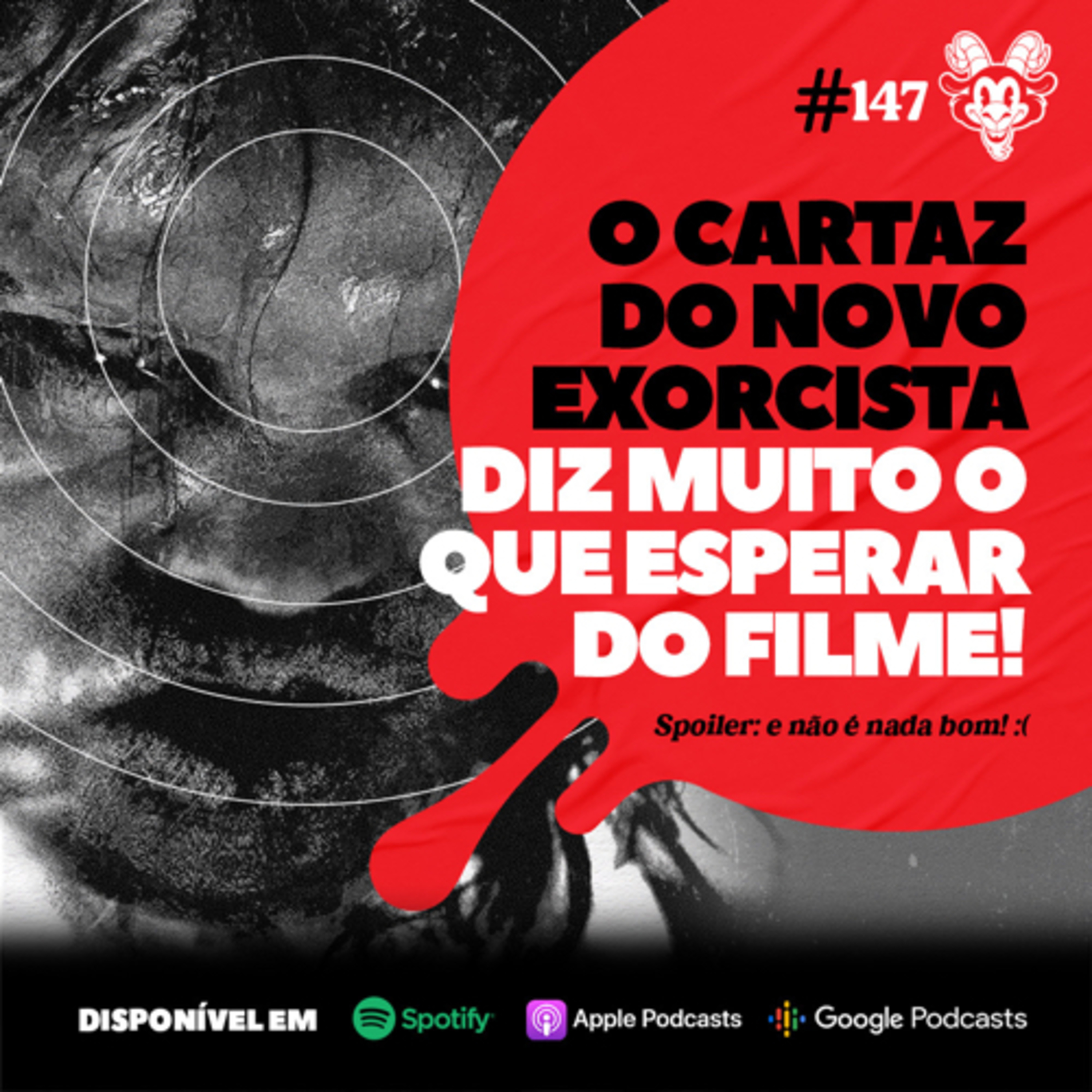 #147 O CARTAZ DO NOVO EXORCISTA DIZ MUITO SOBRE O QUE ESPERAR DO FILME! episode artwork
