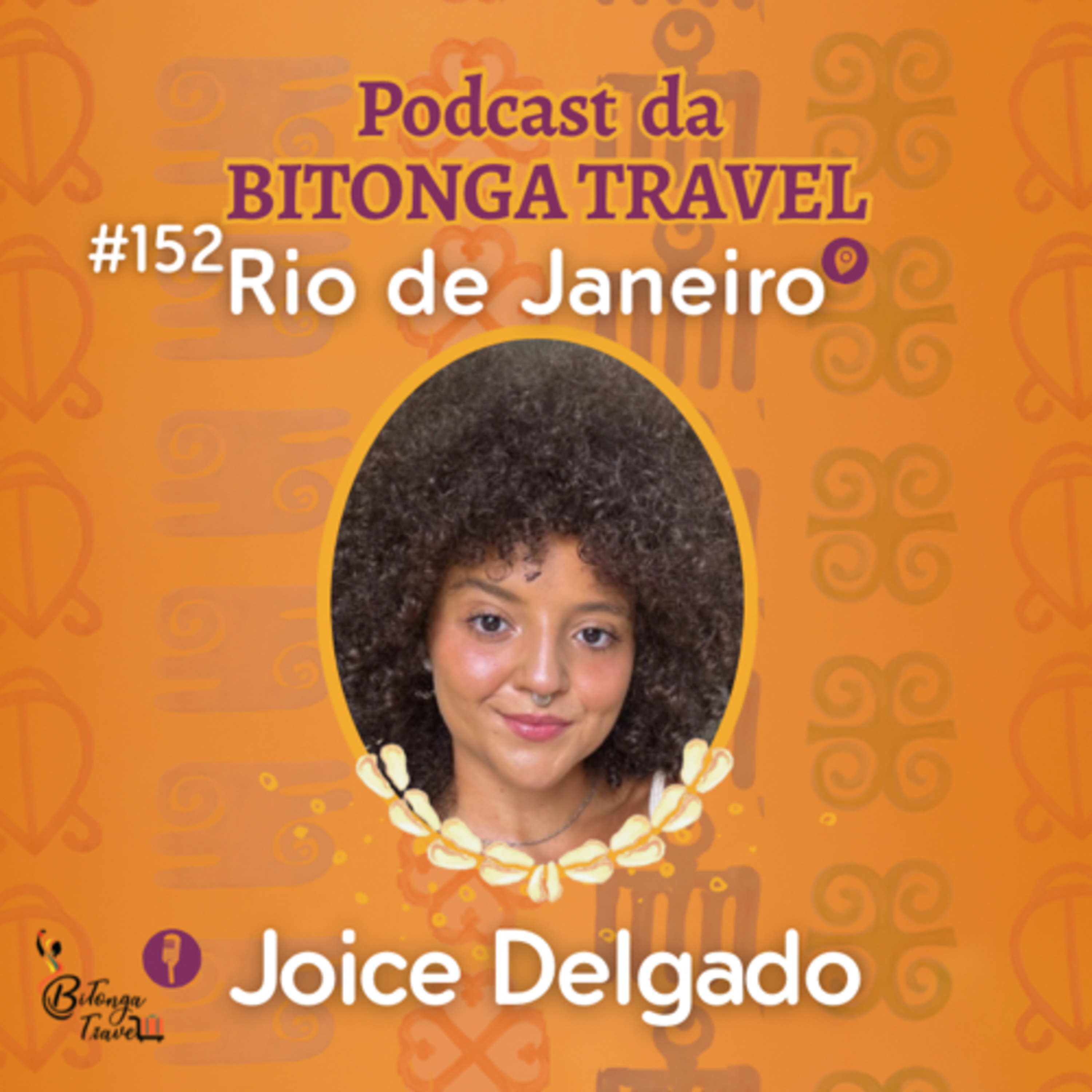 Episódio 152-Joice Delgado-Rio de Janeiro
