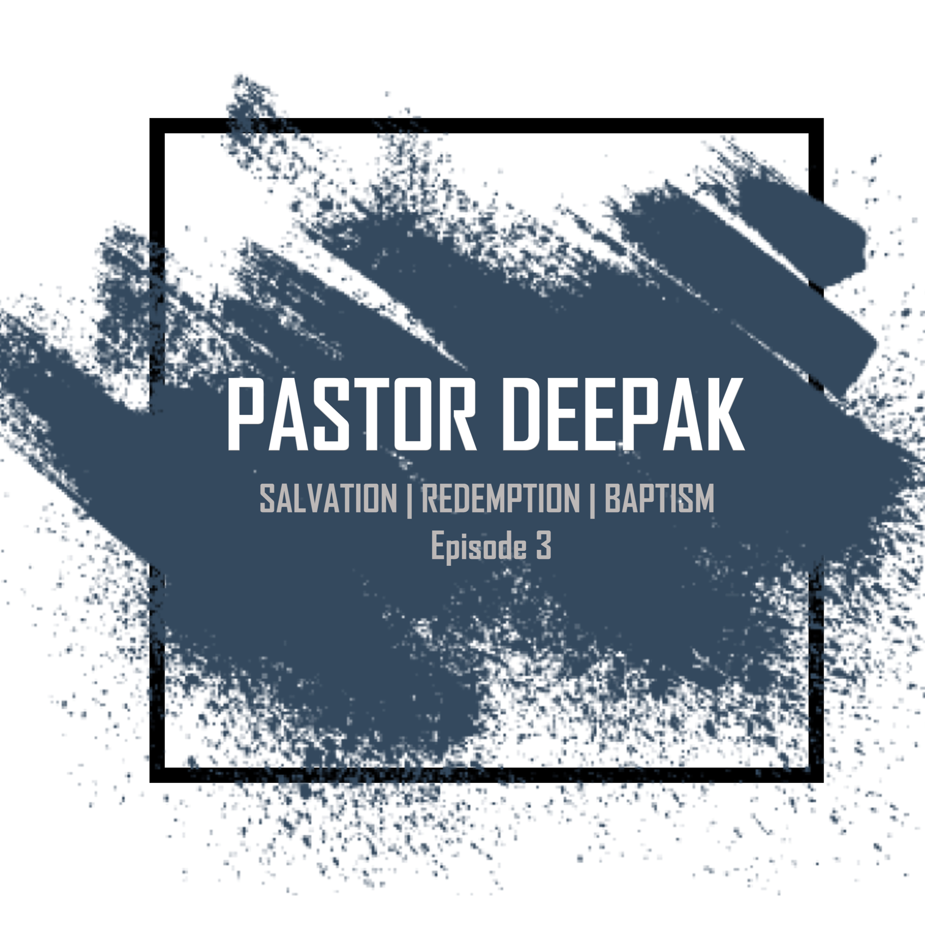 Pastor Deepak E3 - Redemption episode artwork