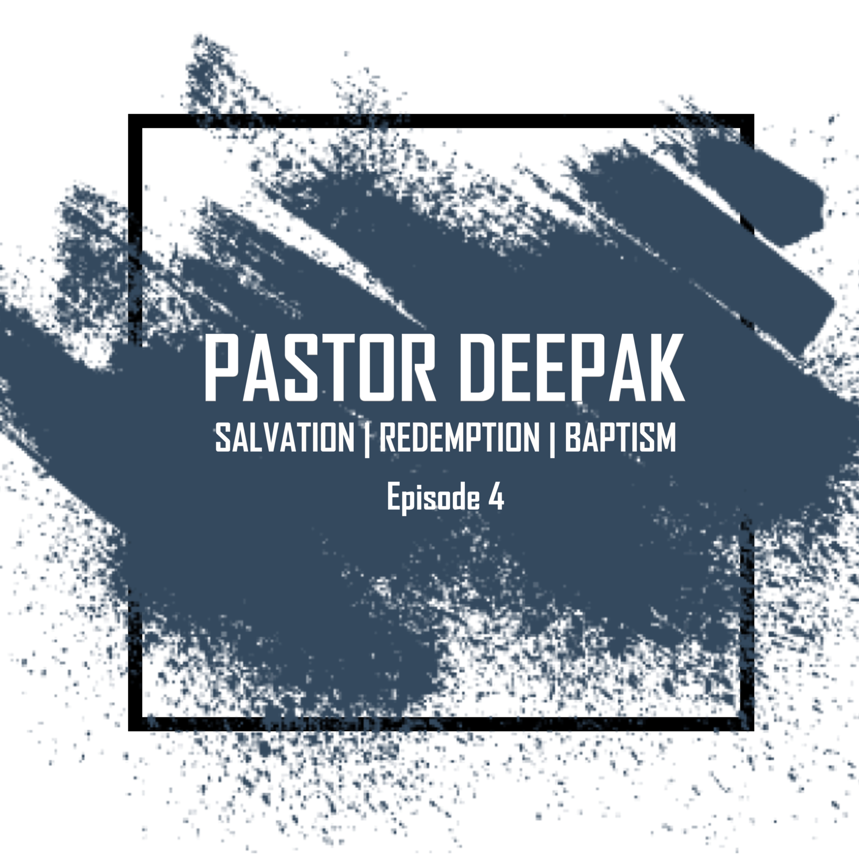 Pastor Deepak E4 - Redemption episode artwork