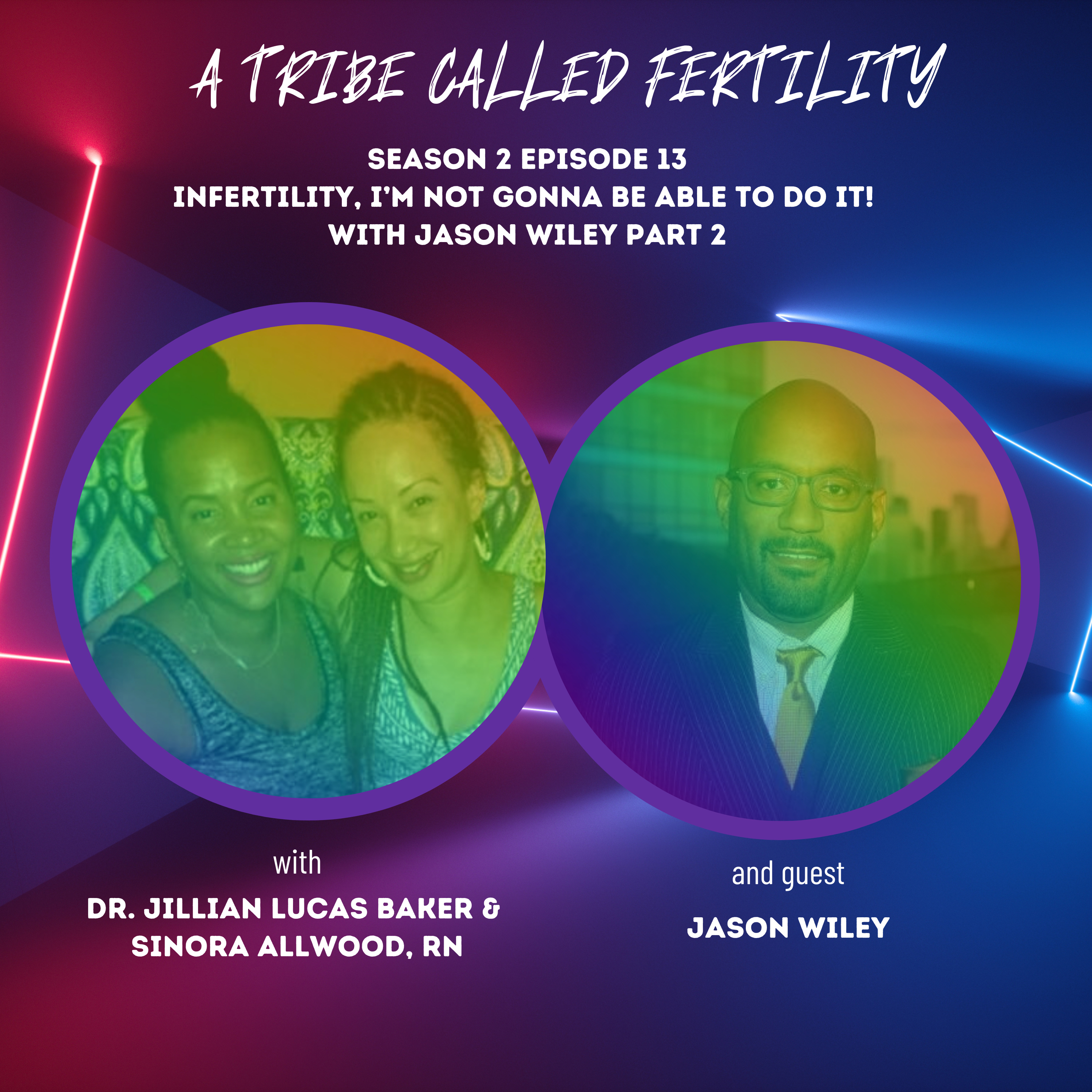 S2 Episode 13 Infertility, I’m Not Gonna Be Able To Do It!  With Jason Wiley Part 2 episode artwork