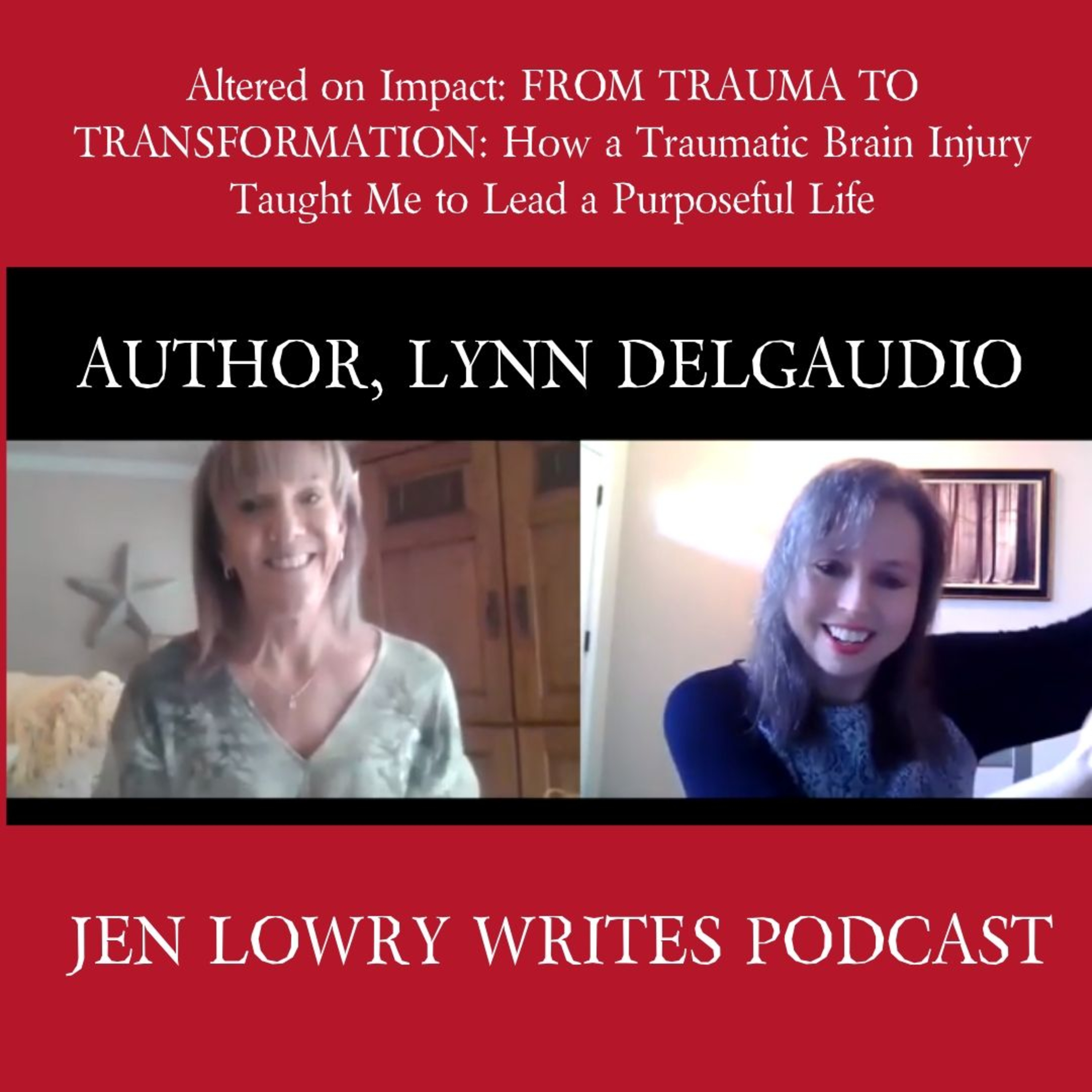 Special Author Interview - Lynn Delgaudio - Altered on Impact: From Trauma to Transformation: How a Traumatic Brain Injury Taught Me to Lead a Purposeful Life episode artwork