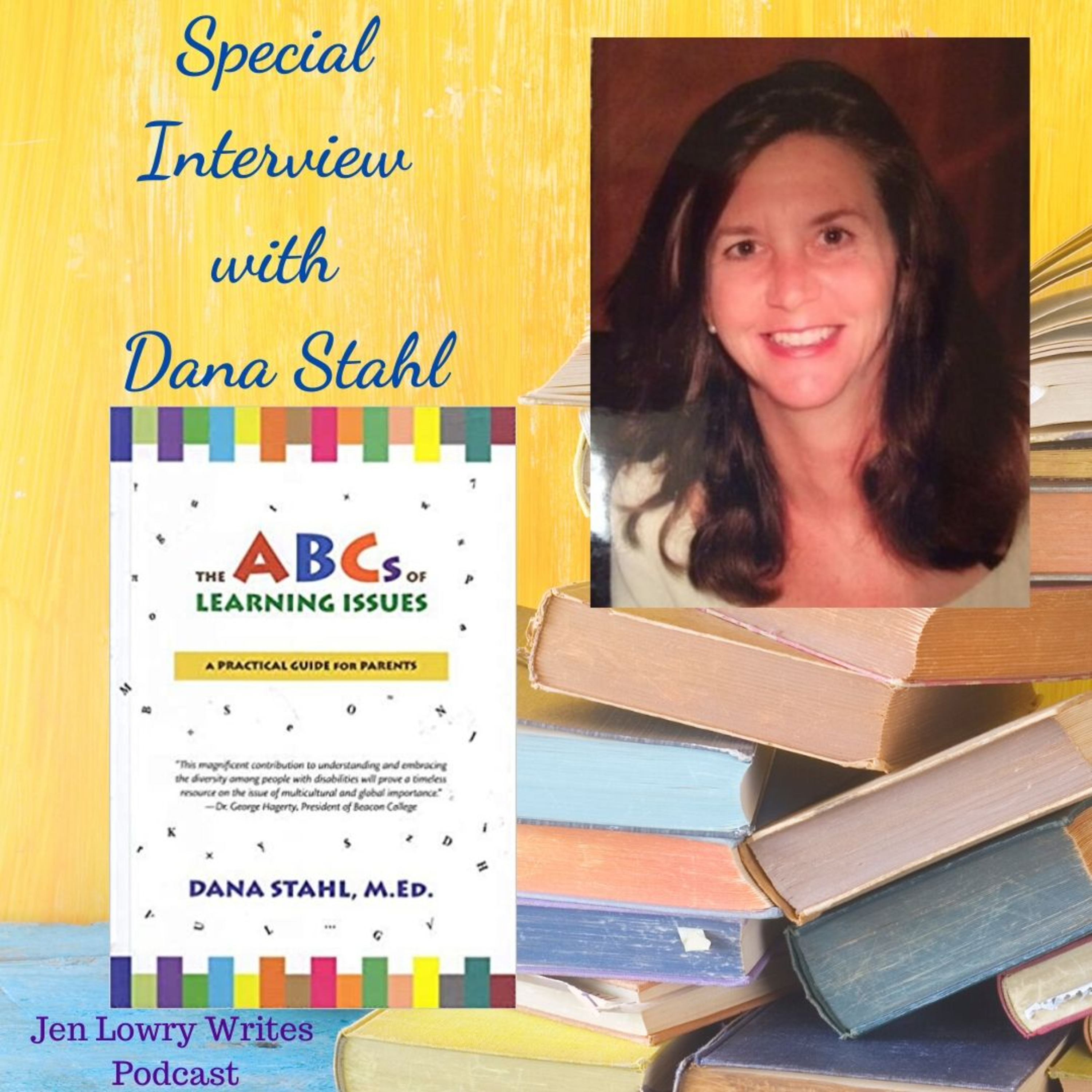 Special Author Interview w/ Dana Stahl The ABCs of Learning Issues - A Practical Guide for Parents  episode artwork