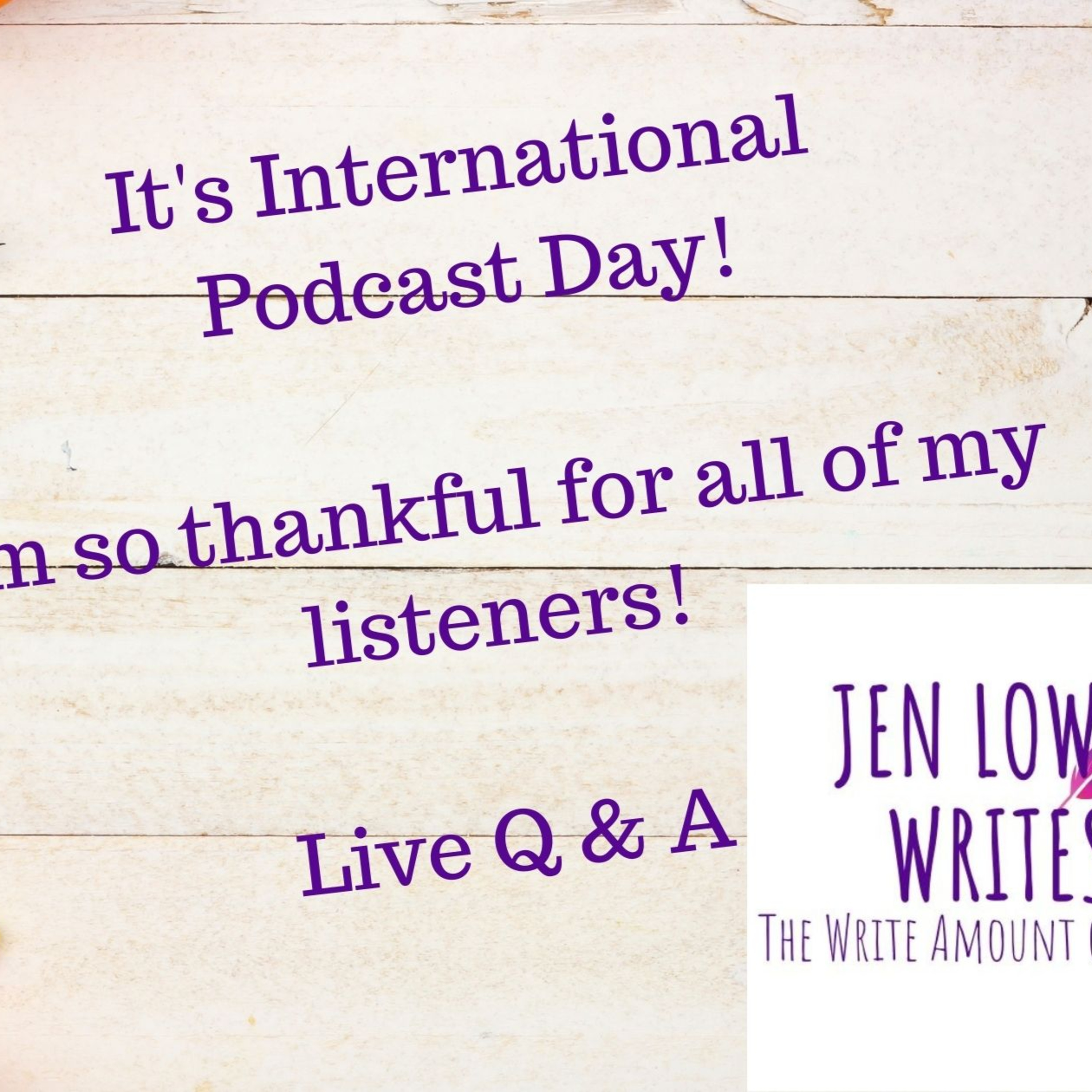 Happy International Podcast Day - Thanks to ALL of my Listeners!  episode artwork