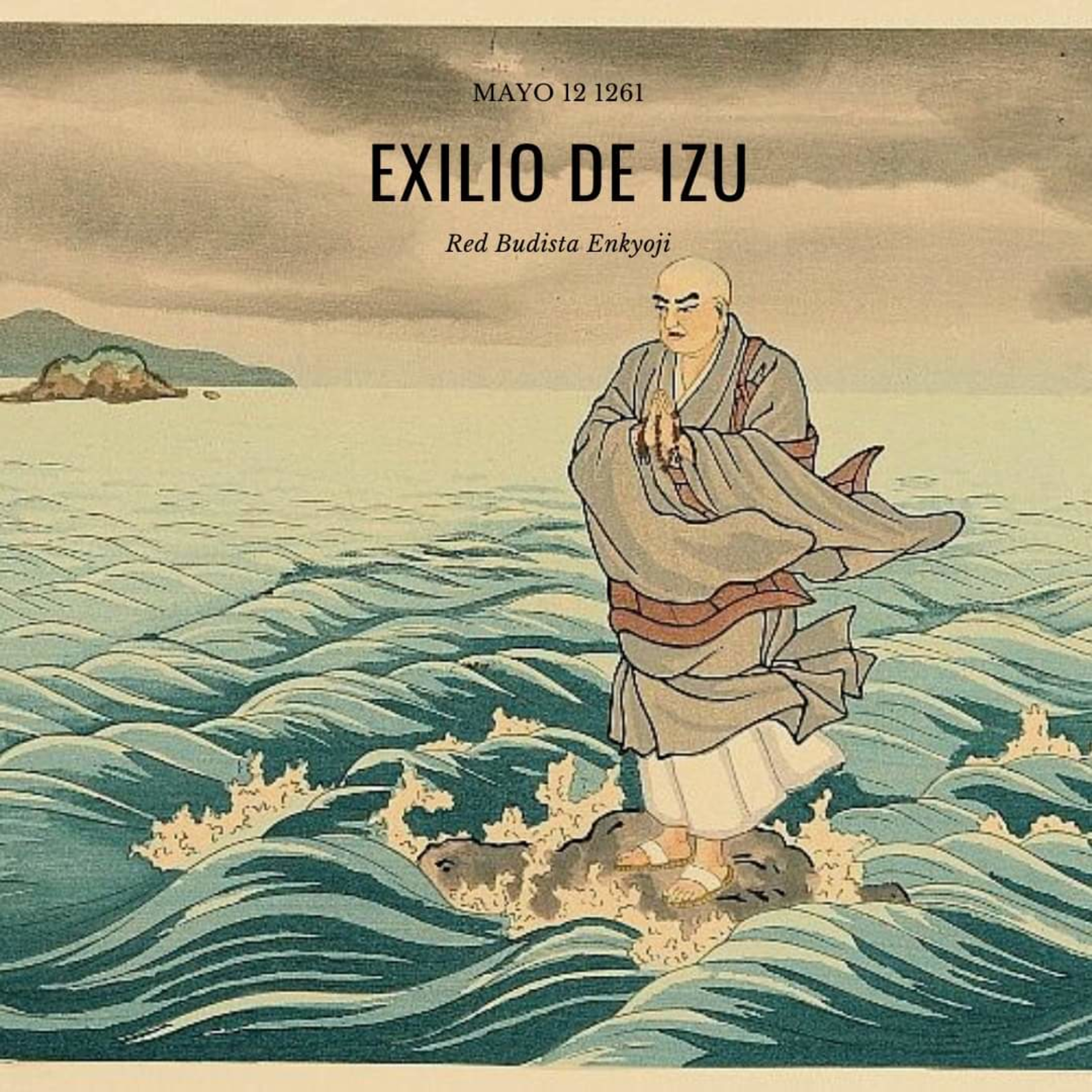 12 de Mayo, Conmemorando el Exilio de Nichiren Shōnin en la Península de Izu. episode artwork